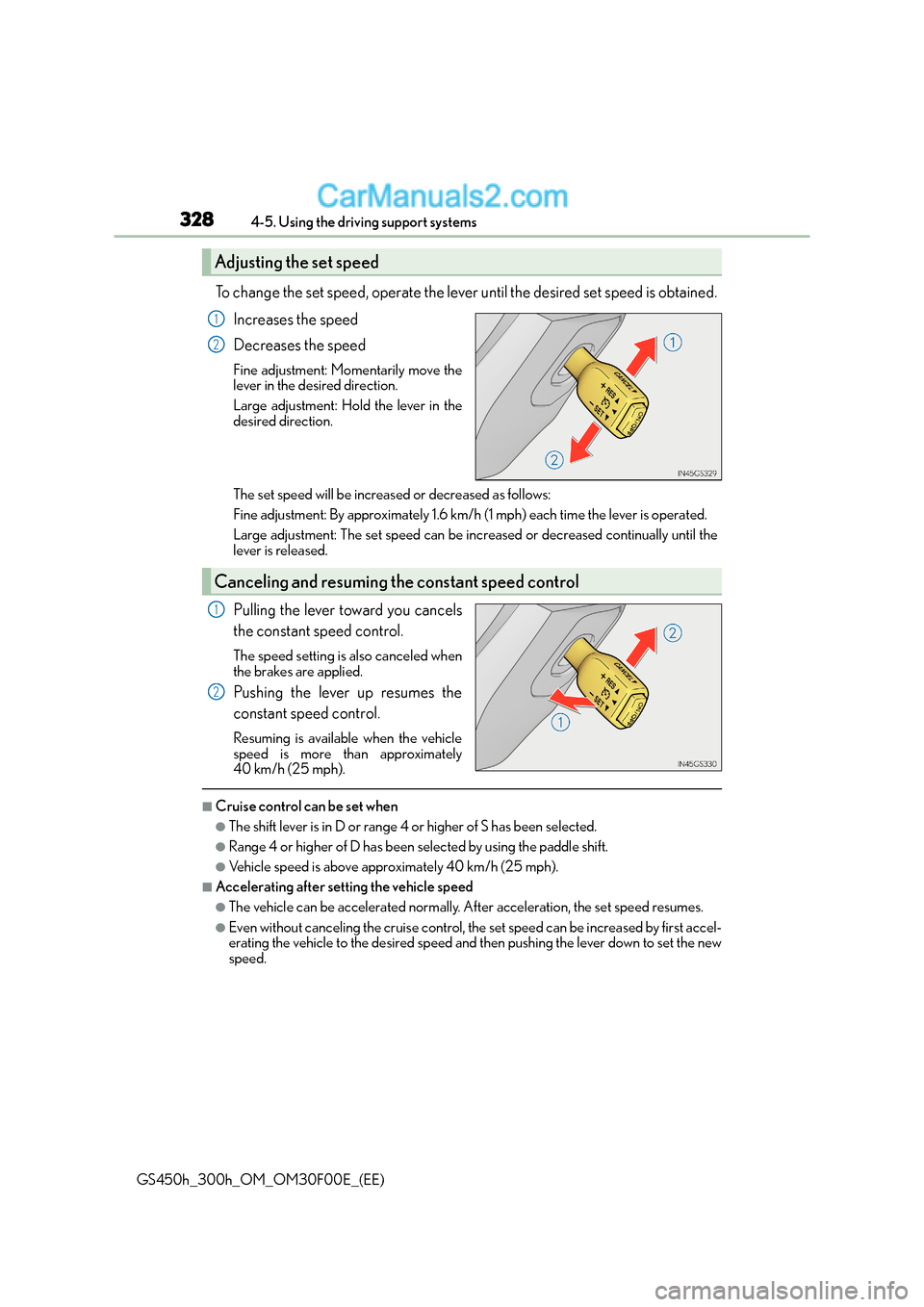 Lexus GS300h 2015 Owners Manual 3284-5. Using the driving support systems
GS450h_300h_OM_OM30F00E_(EE)
To change the set speed, operate the lever until the desired set speed is obtained.Increases the speed
Decreases the speed
Fine a Lexus GS300h 2015 Owners Manual 3284-5. Using the driving support systems
GS450h_300h_OM_OM30F00E_(EE)
To change the set speed, operate the lever until the desired set speed is obtained.Increases the speed
Decreases the speed
Fine a