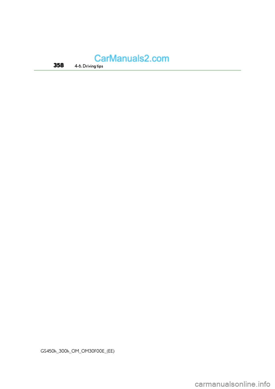 Lexus GS300h 2015 Owners Manual 3584-6. Driving tips
GS450h_300h_OM_OM30F00E_(EE) Lexus GS300h 2015 Owners Manual 3584-6. Driving tips
GS450h_300h_OM_OM30F00E_(EE)