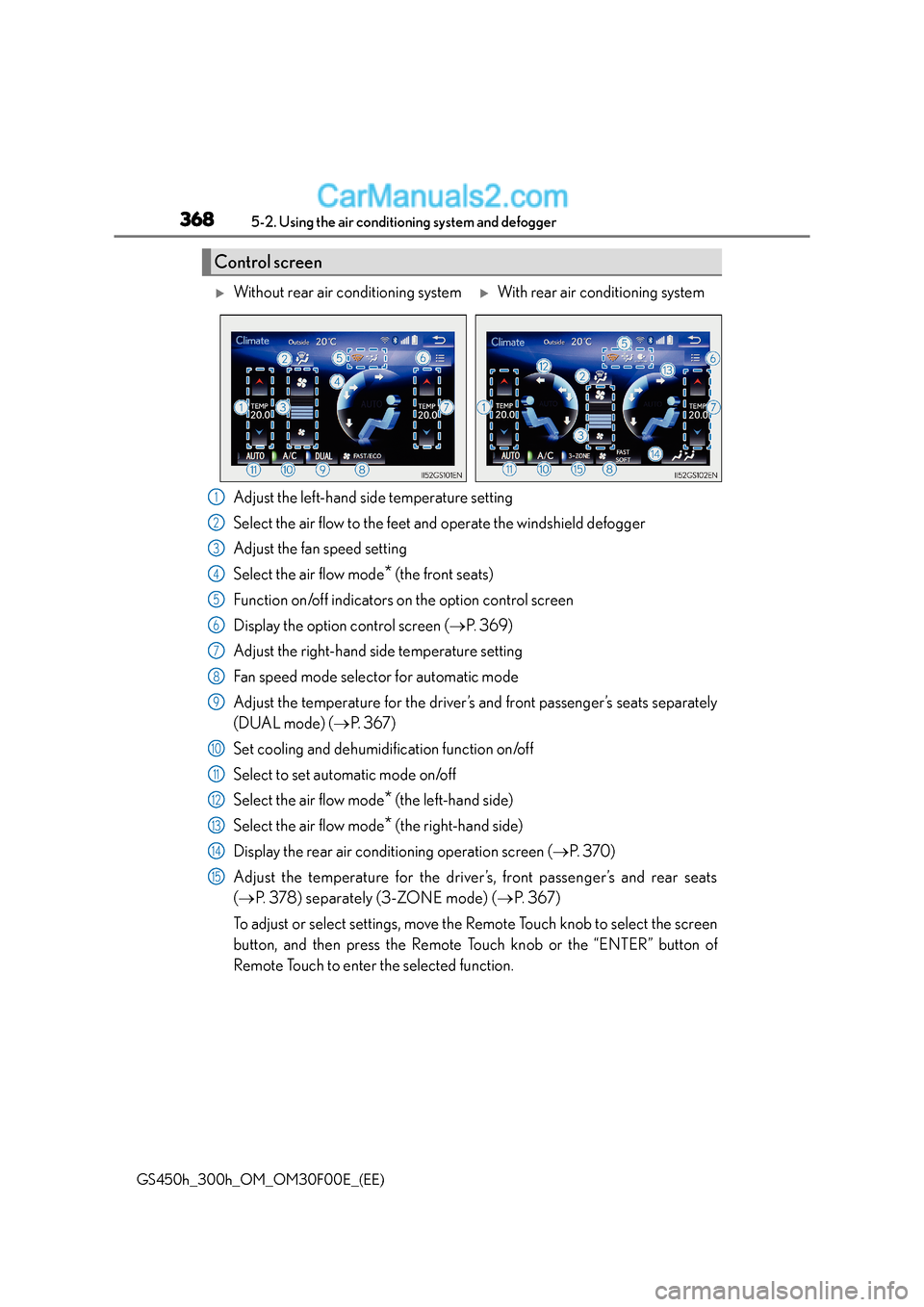 Lexus GS300h 2015 Owners Guide 3685-2. Using the air conditioning system and defogger
GS450h_300h_OM_OM30F00E_(EE)
Adjust the left-hand side temperature setting
Select the air flow to the feet and operate the windshield defogger
Ad