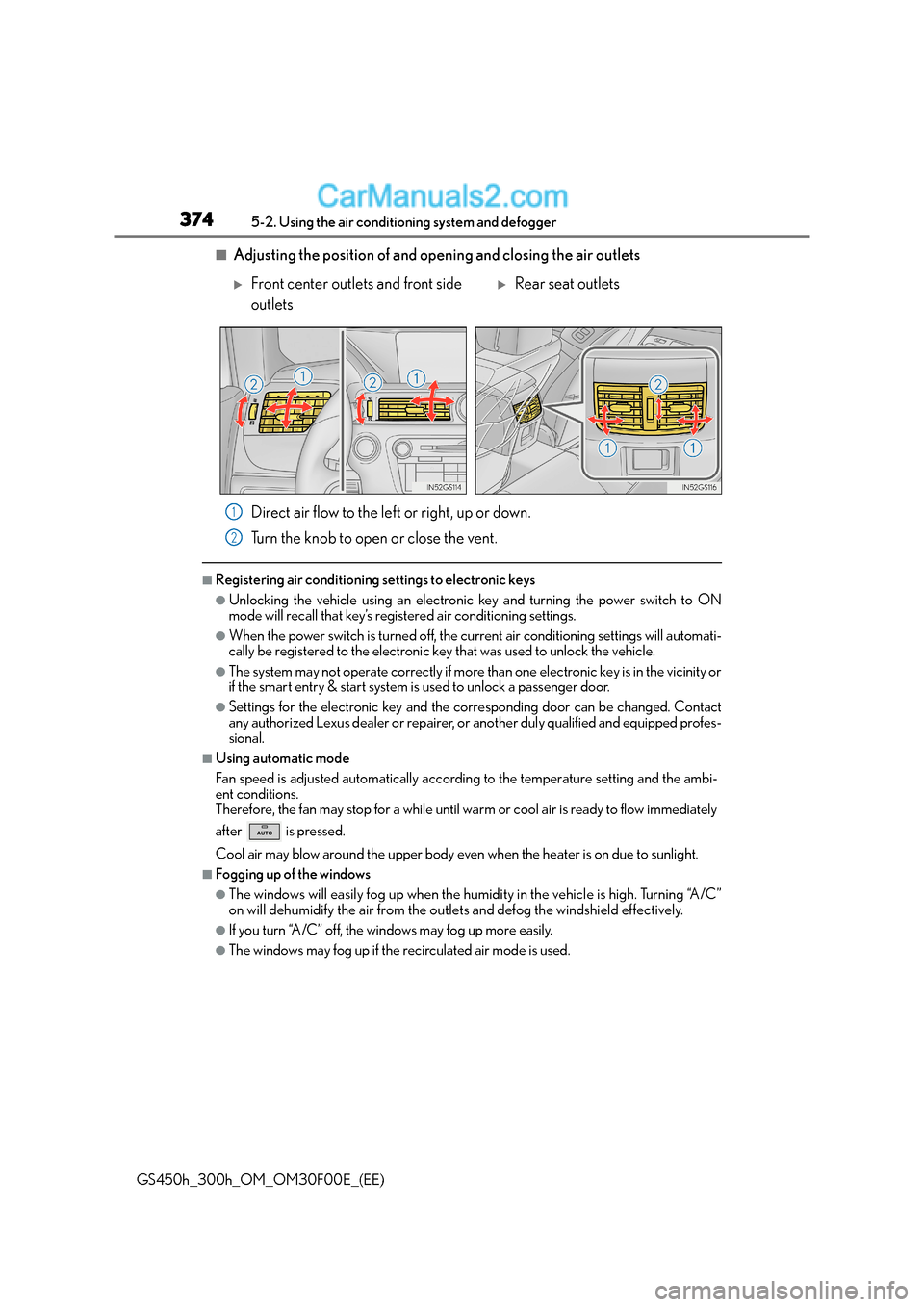 Lexus GS300h 2015 Owners Manual 3745-2. Using the air conditioning system and defogger
GS450h_300h_OM_OM30F00E_(EE)
■Adjusting the position of and op ening and closing the air outlets
Direct air flow to the left or right, up or do Lexus GS300h 2015 Owners Manual 3745-2. Using the air conditioning system and defogger
GS450h_300h_OM_OM30F00E_(EE)
■Adjusting the position of and op ening and closing the air outlets
Direct air flow to the left or right, up or do