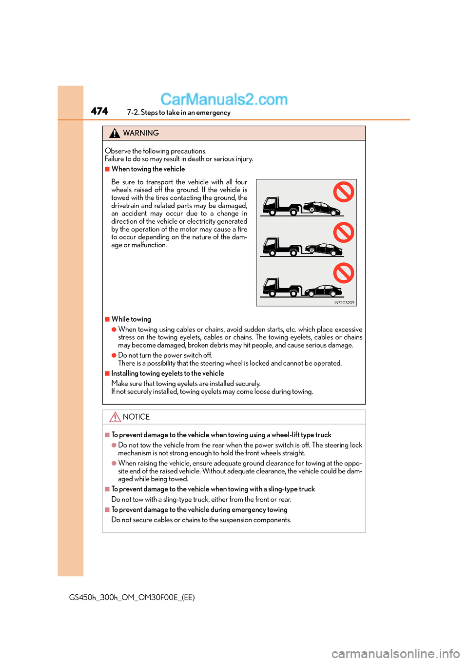 Lexus GS300h 2015 Owners Manual 4747-2. Steps to take in an emergency
GS450h_300h_OM_OM30F00E_(EE)
WA R N I N G
Observe the following precautions.
Failure to do so may result in death or serious injury.
■When towing the vehicle
Lexus GS300h 2015 Owners Manual 4747-2. Steps to take in an emergency
GS450h_300h_OM_OM30F00E_(EE)
WA R N I N G
Observe the following precautions.
Failure to do so may result in death or serious injury.
■When towing the vehicle