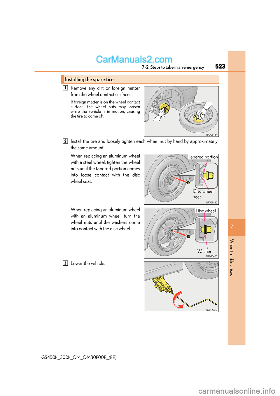 Lexus GS300h 2015 Owners Manual 5237-2. Steps to take in an emergency
7
When trouble arises
GS450h_300h_OM_OM30F00E_(EE)
Remove any dirt or foreign matter
from the wheel contact surface.
If foreign matter is on the wheel contact
sur Lexus GS300h 2015 Owners Manual 5237-2. Steps to take in an emergency
7
When trouble arises
GS450h_300h_OM_OM30F00E_(EE)
Remove any dirt or foreign matter
from the wheel contact surface.
If foreign matter is on the wheel contact
sur