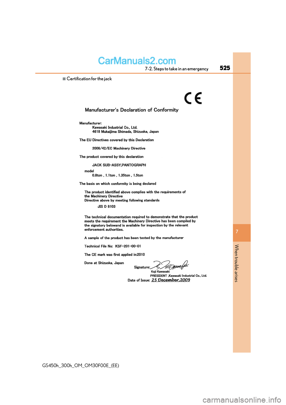 Lexus GS300h 2015 Owners Manual 5257-2. Steps to take in an emergency
7
When trouble arises
GS450h_300h_OM_OM30F00E_(EE)
■Certification for the jack Lexus GS300h 2015 Owners Manual 5257-2. Steps to take in an emergency
7
When trouble arises
GS450h_300h_OM_OM30F00E_(EE)
■Certification for the jack