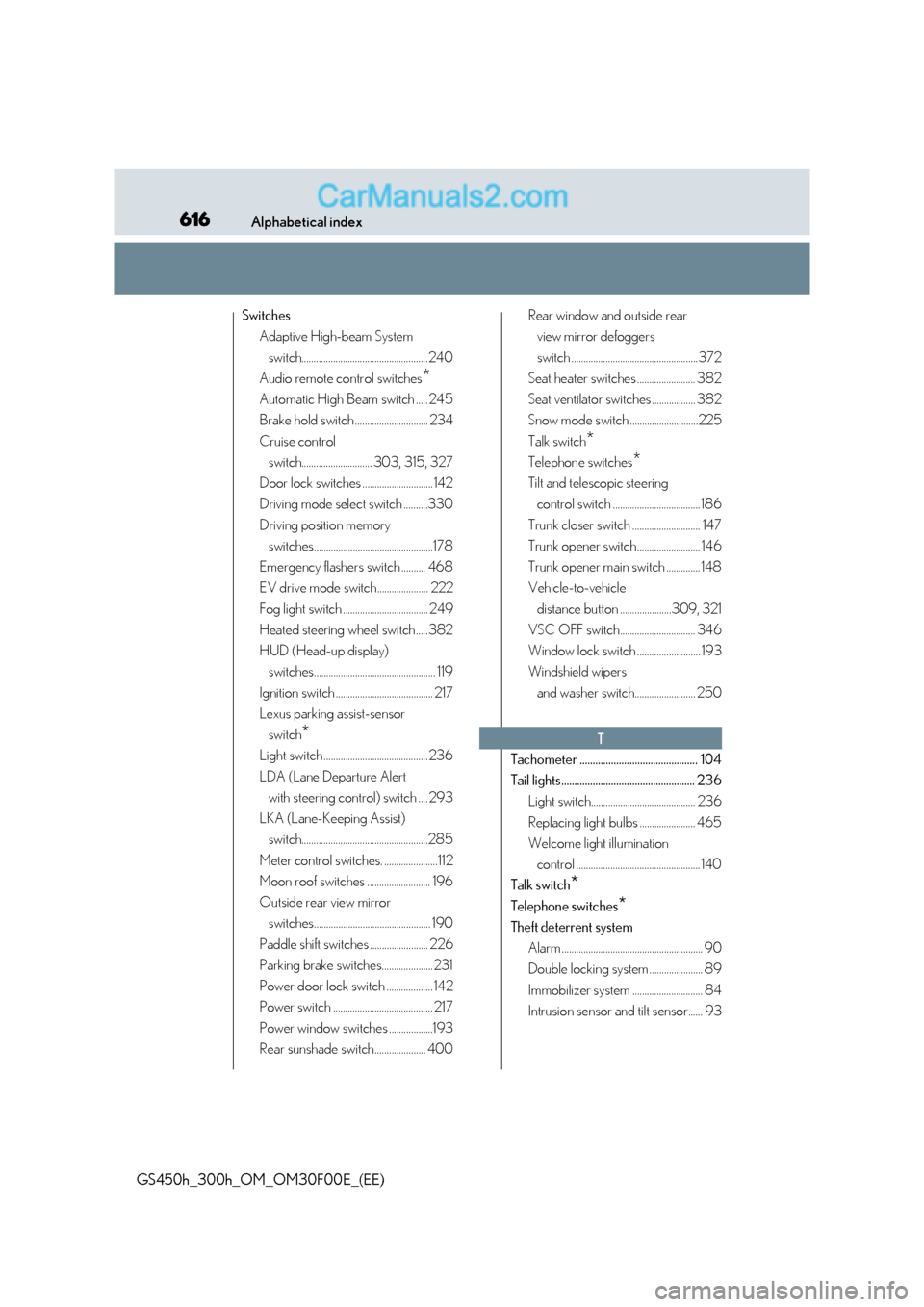 Lexus GS300h 2015 Service Manual 616Alphabetical index
GS450h_300h_OM_OM30F00E_(EE)
SwitchesAdaptive High-beam System 
switch....................................................240
Audio remote control switches
*
Automatic High Beam 