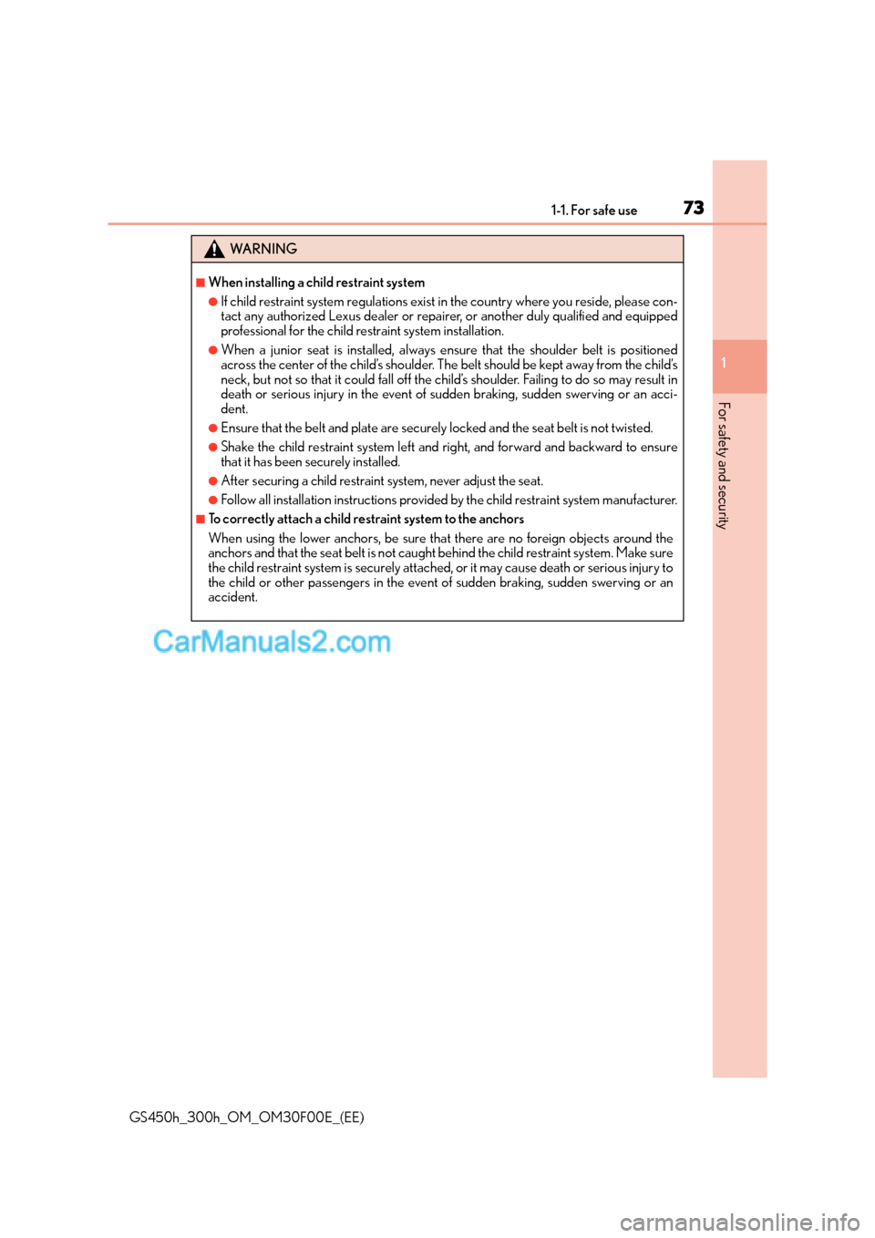 Lexus GS300h 2015 Manual PDF 731-1. For safe use
1
For safety and security
GS450h_300h_OM_OM30F00E_(EE)
WA R N I N G
■When installing a child restraint system
●If child restraint system regulations exist in the country where Lexus GS300h 2015 Manual PDF 731-1. For safe use
1
For safety and security
GS450h_300h_OM_OM30F00E_(EE)
WA R N I N G
■When installing a child restraint system
●If child restraint system regulations exist in the country where
