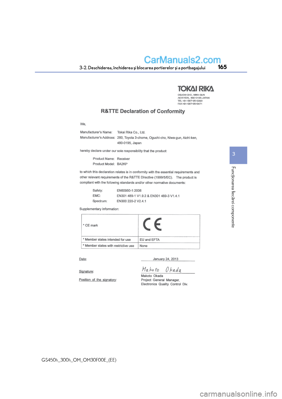 Lexus GS300h 2015  Manualul de utilizare (in Romanian) 1653-2. Deschiderea, închiderea ºi blocarea portierelor ºi a portbagajului
3
Funcþionarea fiecãrei componente
GS450h_300h_OM_OM30F00E_(EE)  