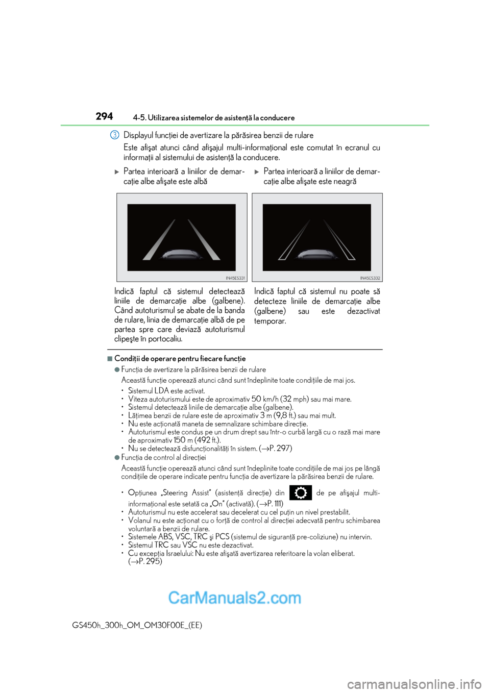 Lexus GS300h 2015 Manualul de utilizare (in Romanian) 2944-5. Utilizarea sistemelor de asistenþã la conducere
GS450h_300h_OM_OM30F00E_(EE)
Displayul funcþiei de avertizare la pãrãsirea benzii de rulare
Este afiºat atunci când afiºajul multi-infor Lexus GS300h 2015 Manualul de utilizare (in Romanian) 2944-5. Utilizarea sistemelor de asistenþã la conducere
GS450h_300h_OM_OM30F00E_(EE)
Displayul funcþiei de avertizare la pãrãsirea benzii de rulare
Este afiºat atunci când afiºajul multi-infor