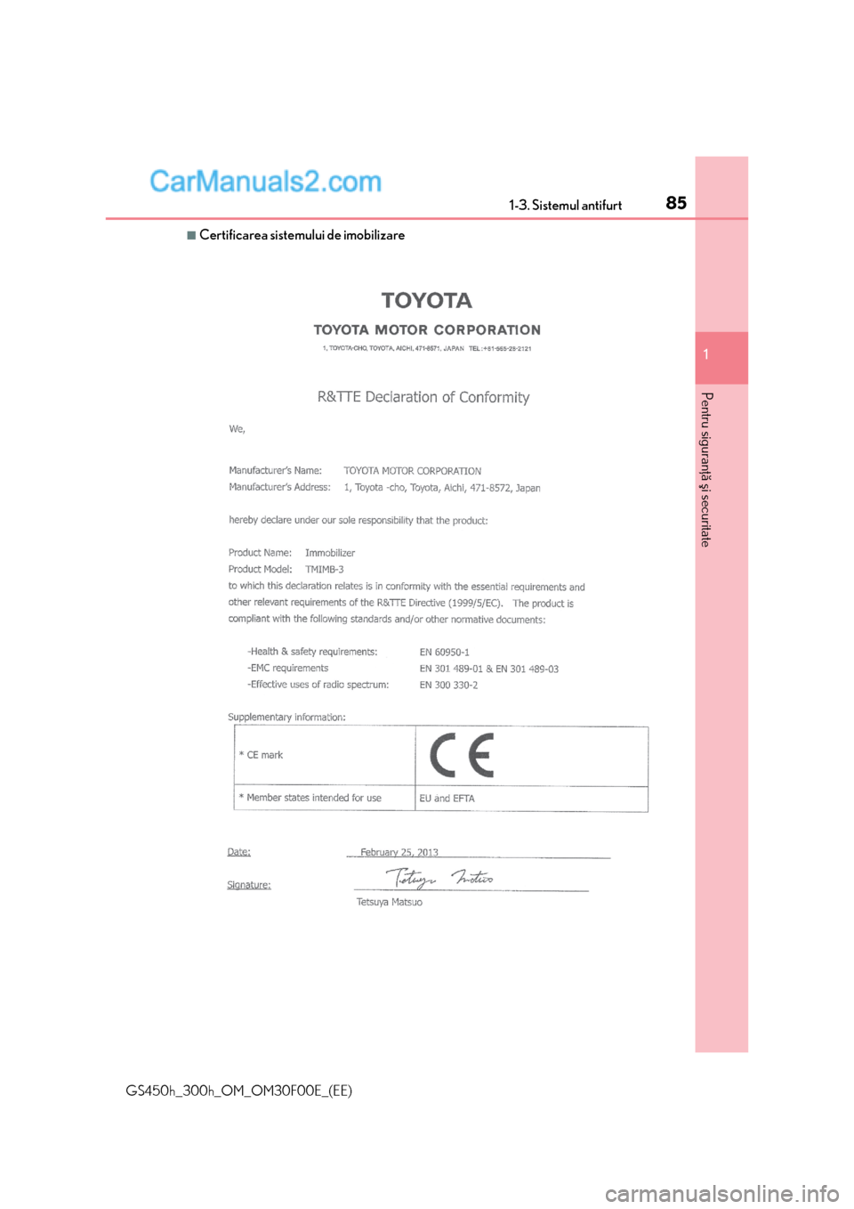 Lexus GS300h 2015 Manualul de utilizare (in Romanian) 851-3. Sistemul antifurt
1
GS450h_300h_OM_OM30F00E_(EE)
Pentru siguranþã ºi securitate
■Certificarea sistemului de imobilizare Lexus GS300h 2015 Manualul de utilizare (in Romanian) 851-3. Sistemul antifurt
1
GS450h_300h_OM_OM30F00E_(EE)
Pentru siguranþã ºi securitate
■Certificarea sistemului de imobilizare