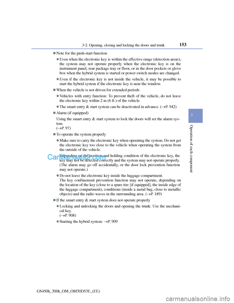 Lexus GS300h 2013  Owners Manual 1533-2. Opening, closing and locking the doors and trunk
3
Operation of each component
GS450h_300h_OM_OM30D53E_(EE)
Note for the push-start function
Even when the electronic key is within the ef