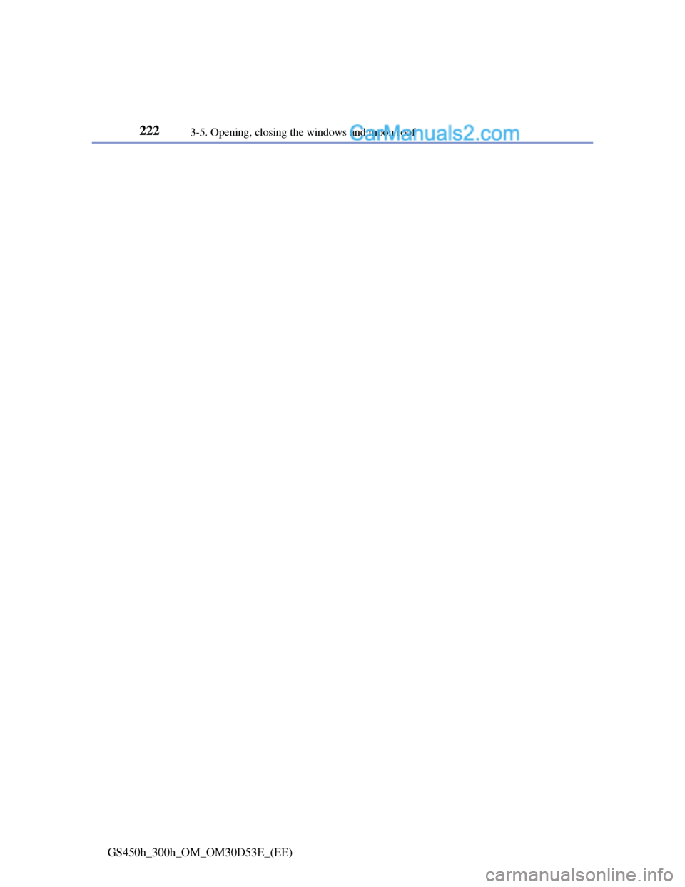 Lexus GS300h 2013  Owners Manual 2223-5. Opening, closing the windows and moon roof
GS450h_300h_OM_OM30D53E_(EE)  