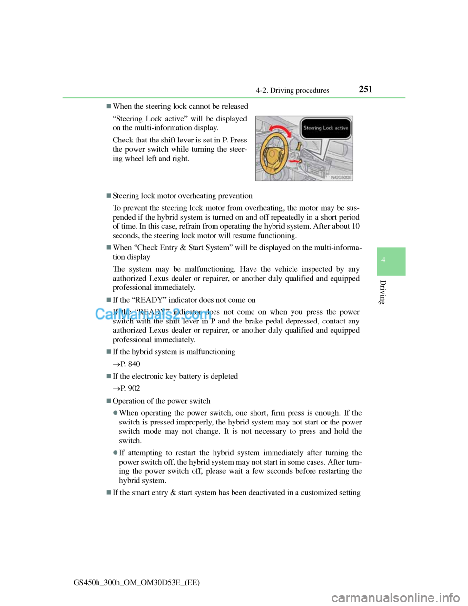 Lexus GS300h 2013 Owners Manual 2514-2. Driving procedures
4
Driving
GS450h_300h_OM_OM30D53E_(EE)
When the steering lock cannot be released
Steering lock motor overheating prevention
To prevent the steering lock motor from ove Lexus GS300h 2013 Owners Manual 2514-2. Driving procedures
4
Driving
GS450h_300h_OM_OM30D53E_(EE)
When the steering lock cannot be released
Steering lock motor overheating prevention
To prevent the steering lock motor from ove