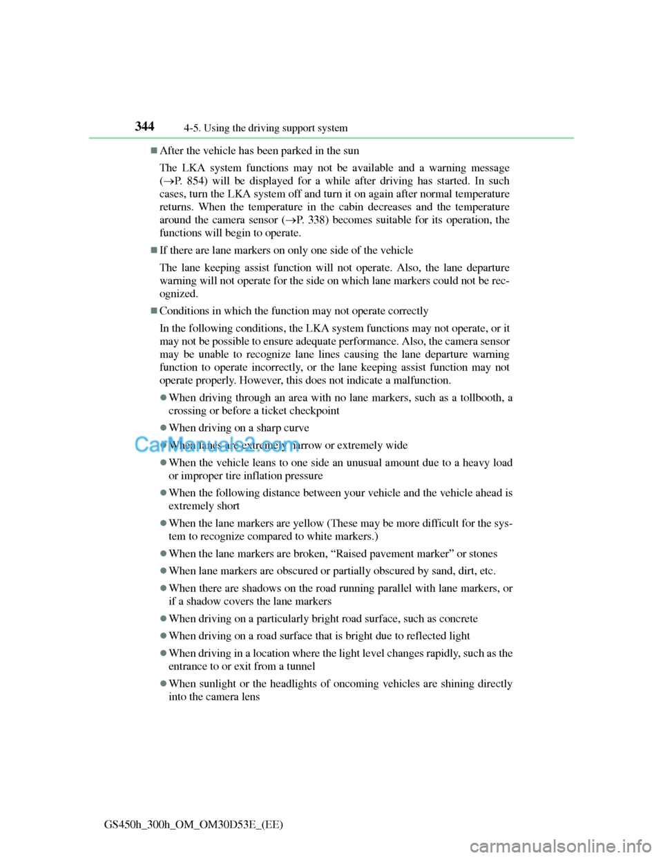 Lexus GS300h 2013 Owners Manual 3444-5. Using the driving support system
GS450h_300h_OM_OM30D53E_(EE)
After the vehicle has been parked in the sun
The LKA system functions may not be available and a warning message
(P. 854) wi Lexus GS300h 2013 Owners Manual 3444-5. Using the driving support system
GS450h_300h_OM_OM30D53E_(EE)
After the vehicle has been parked in the sun
The LKA system functions may not be available and a warning message
(P. 854) wi