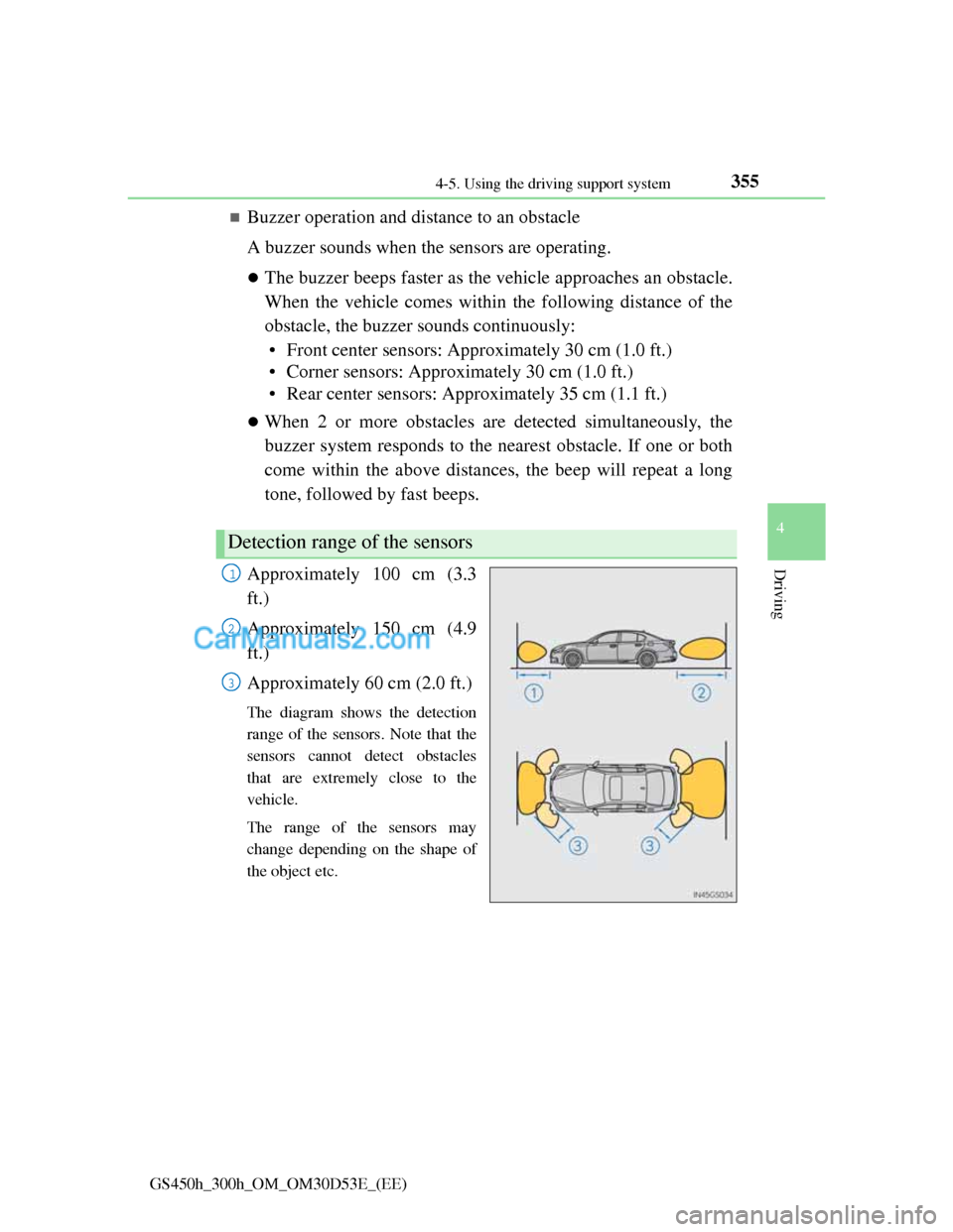 Lexus GS300h 2013 Owners Manual 3554-5. Using the driving support system
4
Driving
GS450h_300h_OM_OM30D53E_(EE)
Buzzer operation and distance to an obstacle
A buzzer sounds when the sensors are operating.
The buzzer beeps fast Lexus GS300h 2013 Owners Manual 3554-5. Using the driving support system
4
Driving
GS450h_300h_OM_OM30D53E_(EE)
Buzzer operation and distance to an obstacle
A buzzer sounds when the sensors are operating.
The buzzer beeps fast