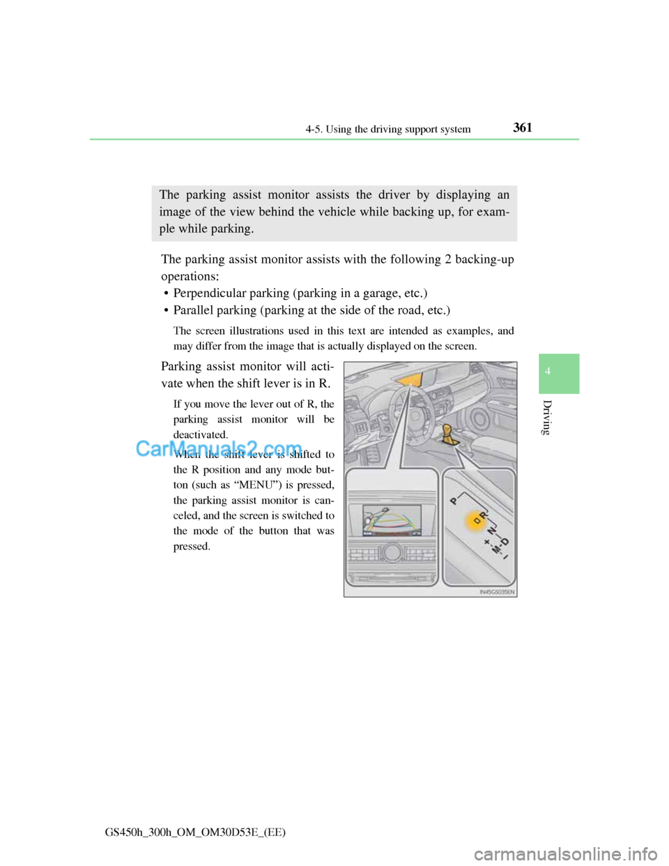 Lexus GS300h 2013 Owners Manual 3614-5. Using the driving support system
4
Driving
GS450h_300h_OM_OM30D53E_(EE)
Lexus parking assist monitor
The parking assist monitor assists with the following 2 backing-up
operations:
• Perpendi Lexus GS300h 2013 Owners Manual 3614-5. Using the driving support system
4
Driving
GS450h_300h_OM_OM30D53E_(EE)
Lexus parking assist monitor
The parking assist monitor assists with the following 2 backing-up
operations:
• Perpendi