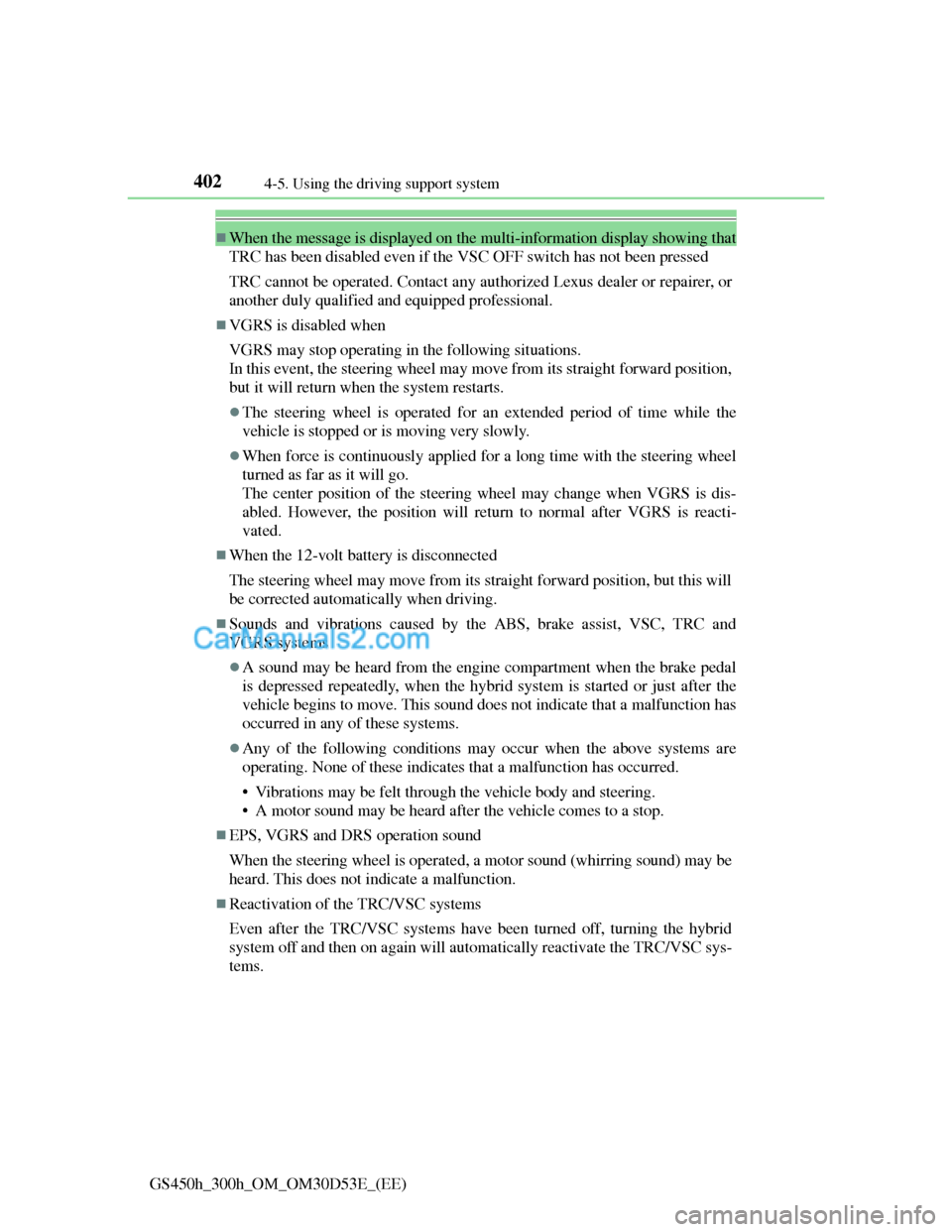 Lexus GS300h 2013 Owners Manual 4024-5. Using the driving support system
GS450h_300h_OM_OM30D53E_(EE)
When the message is displayed on the multi-information display showing that
TRC has been disabled even if the VSC OFF switch ha Lexus GS300h 2013 Owners Manual 4024-5. Using the driving support system
GS450h_300h_OM_OM30D53E_(EE)
When the message is displayed on the multi-information display showing that
TRC has been disabled even if the VSC OFF switch ha