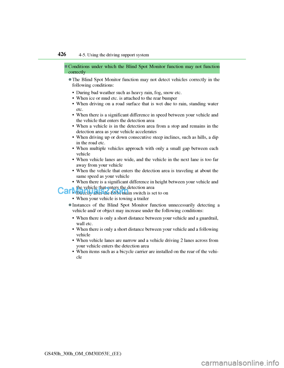 Lexus GS300h 2013 Owners Manual 4264-5. Using the driving support system
GS450h_300h_OM_OM30D53E_(EE)
Conditions under which the Blind Spot Monitor function may not function
correctly
The Blind Spot Monitor function may not de Lexus GS300h 2013 Owners Manual 4264-5. Using the driving support system
GS450h_300h_OM_OM30D53E_(EE)
Conditions under which the Blind Spot Monitor function may not function
correctly
The Blind Spot Monitor function may not de