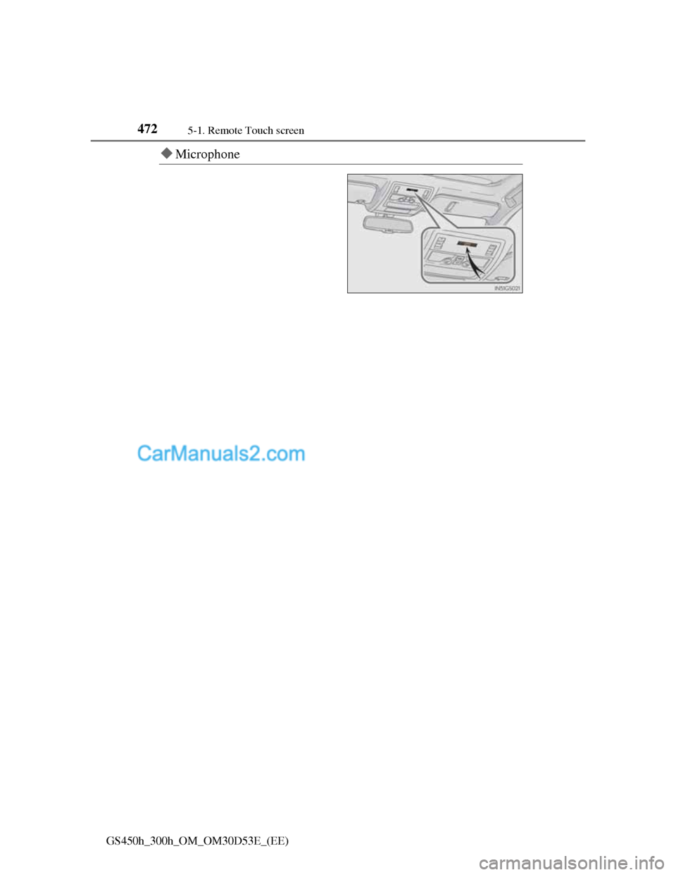 Lexus GS300h 2013  Owners Manual 4725-1. Remote Touch screen
GS450h_300h_OM_OM30D53E_(EE)
Microphone  