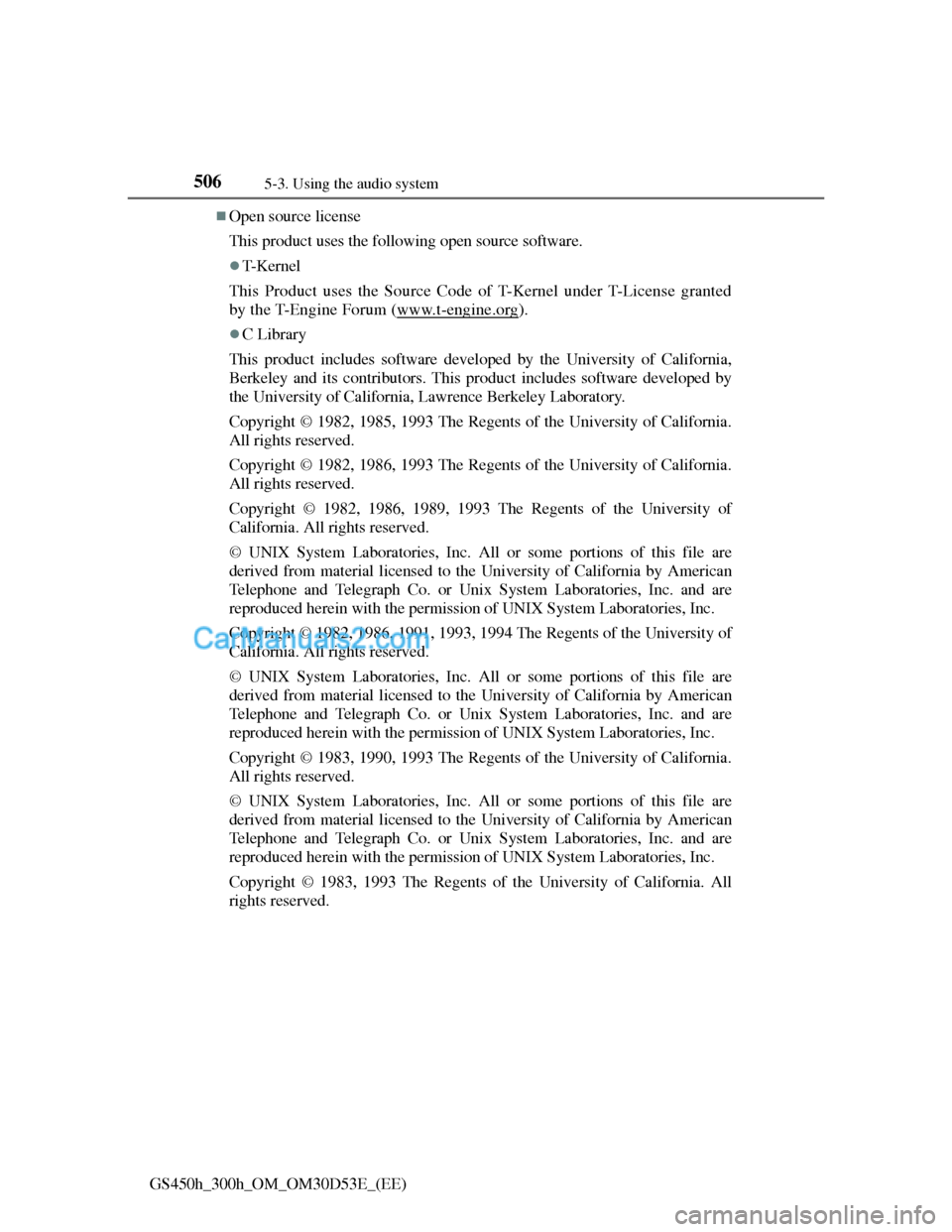 Lexus GS300h 2013  Owners Manual 5065-3. Using the audio system
GS450h_300h_OM_OM30D53E_(EE)
Open source license
This product uses the following open source software. 
T- K e r n e l
This Product uses the Source Code of T-Kerne