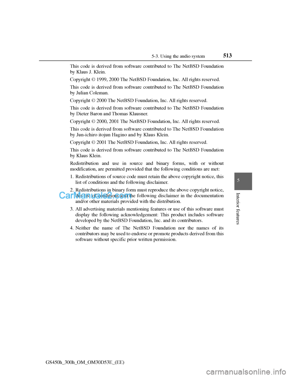 Lexus GS300h 2013  Owners Manual 5135-3. Using the audio system
5
Interior features
GS450h_300h_OM_OM30D53E_(EE)This code is derived from software contributed to The NetBSD Foundation
by Klaus J. Klein.
Copyright © 1999, 2000 The Ne