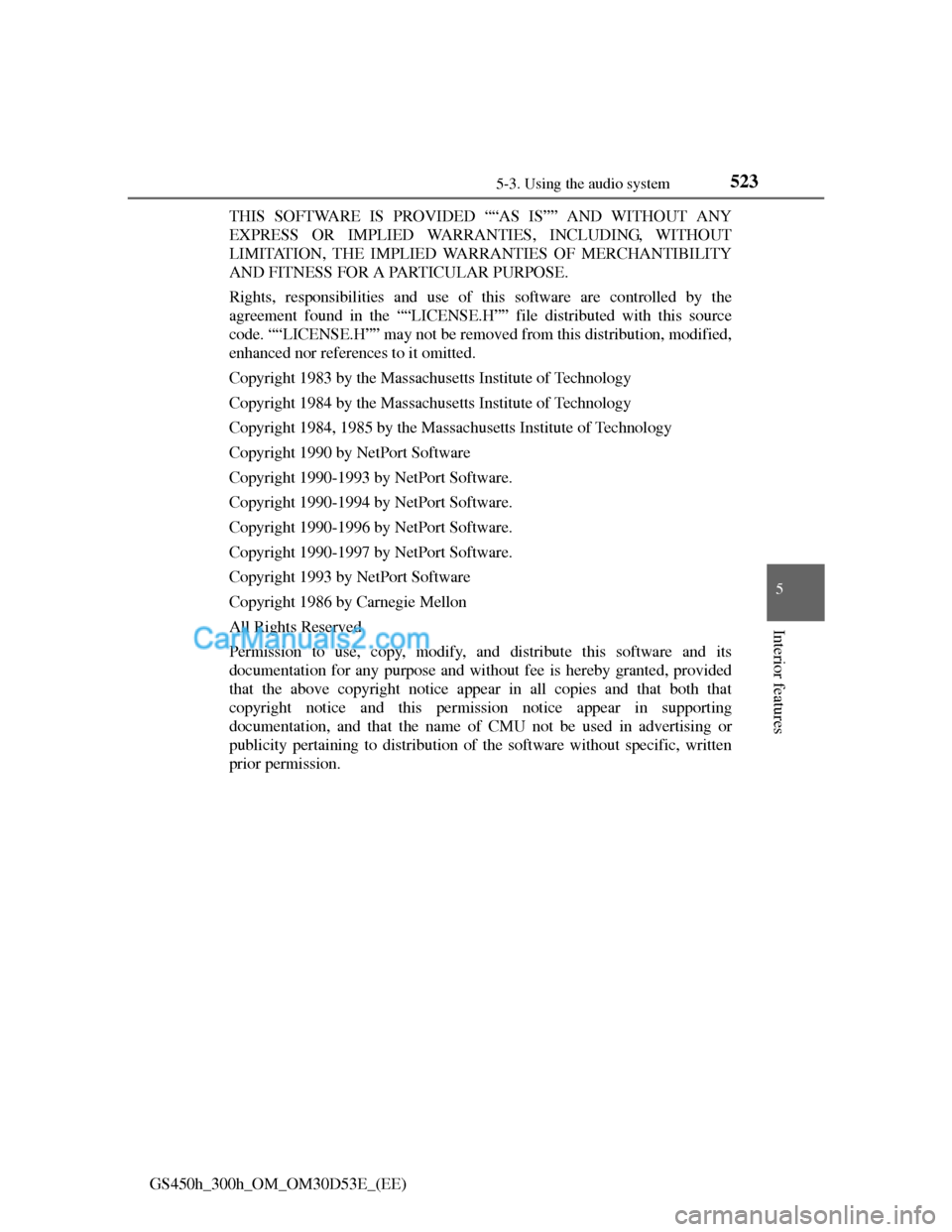 Lexus GS300h 2013  Owners Manual 5235-3. Using the audio system
5
Interior features
GS450h_300h_OM_OM30D53E_(EE)THIS SOFTWARE IS PROVIDED ““AS IS”” AND WITHOUT ANY
EXPRESS OR IMPLIED WARRANTIES, INCLUDING, WITHOUT
LIMITATION,