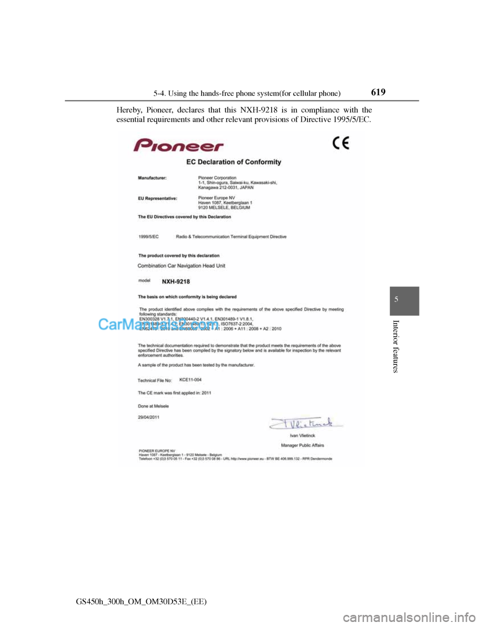 Lexus GS300h 2013  Owners Manual 6195-4. Using the hands-free phone system(for cellular phone)
5
Interior features
GS450h_300h_OM_OM30D53E_(EE)Hereby, Pioneer, declares that this NXH-9218 is in compliance with the
essential requireme
