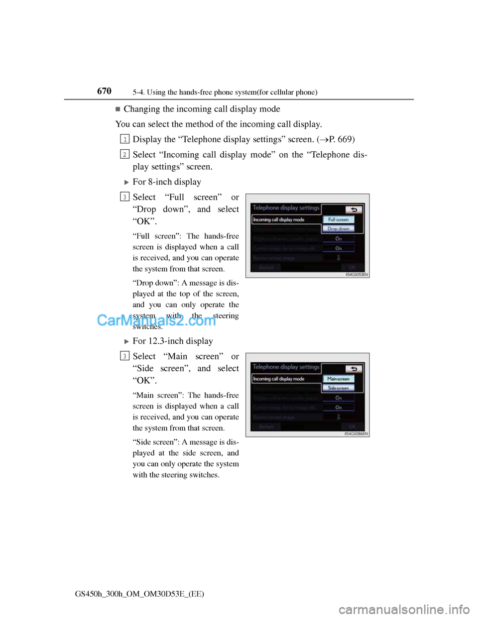 Lexus GS300h 2013 Owners Manual 6705-4. Using the hands-free phone system(for cellular phone)
GS450h_300h_OM_OM30D53E_(EE)
Changing the incoming call display mode
You can select the method of the incoming call display.
Display th Lexus GS300h 2013 Owners Manual 6705-4. Using the hands-free phone system(for cellular phone)
GS450h_300h_OM_OM30D53E_(EE)
Changing the incoming call display mode
You can select the method of the incoming call display.
Display th