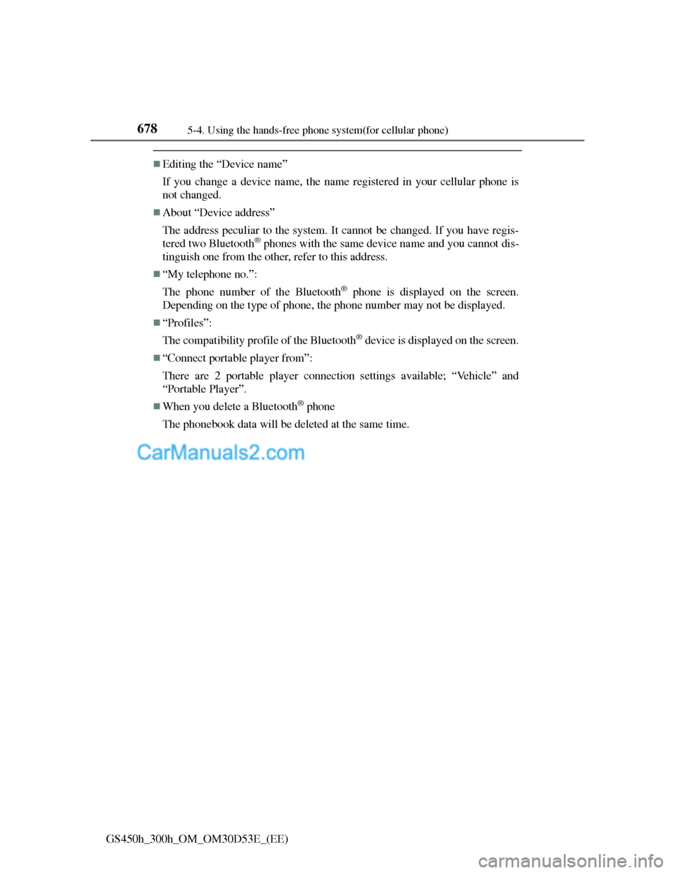Lexus GS300h 2013 Owners Manual 6785-4. Using the hands-free phone system(for cellular phone)
GS450h_300h_OM_OM30D53E_(EE)
Editing the “Device name”
If you change a device name, the name registered in your cellular phone is
n Lexus GS300h 2013 Owners Manual 6785-4. Using the hands-free phone system(for cellular phone)
GS450h_300h_OM_OM30D53E_(EE)
Editing the “Device name”
If you change a device name, the name registered in your cellular phone is
n