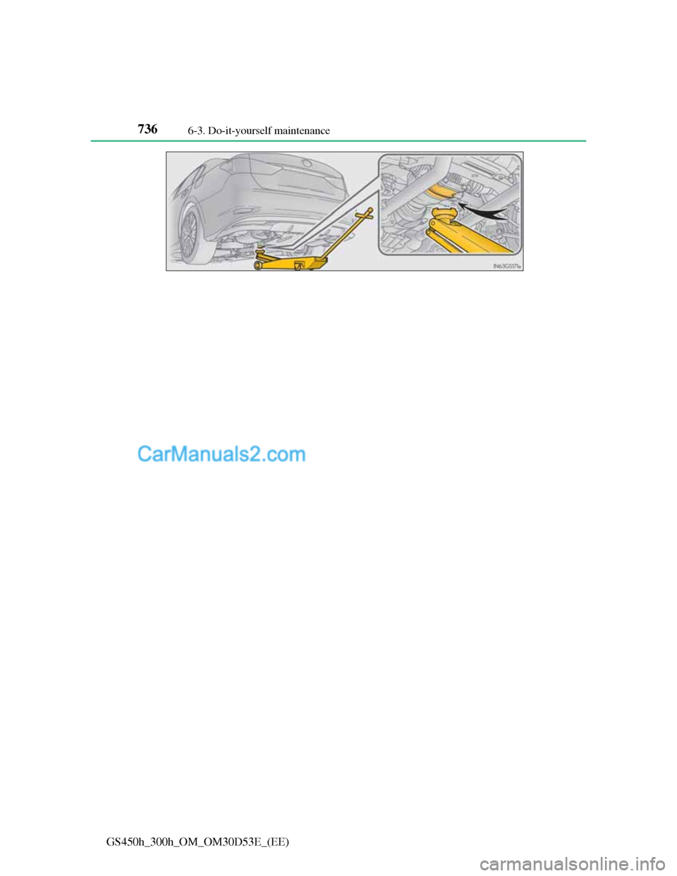 Lexus GS300h 2013 Owners Manual 7366-3. Do-it-yourself maintenance
GS450h_300h_OM_OM30D53E_(EE) Lexus GS300h 2013 Owners Manual 7366-3. Do-it-yourself maintenance
GS450h_300h_OM_OM30D53E_(EE)