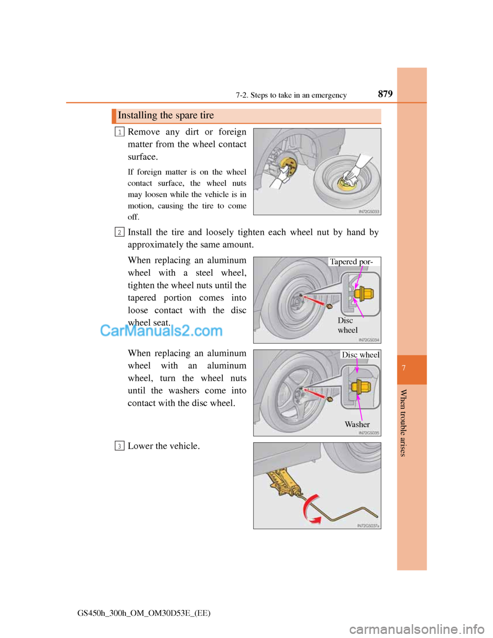 Lexus GS300h 2013  Owners Manual 8797-2. Steps to take in an emergency
7
When trouble arises
GS450h_300h_OM_OM30D53E_(EE)
Remove any dirt or foreign
matter from the wheel contact
surface.
If foreign matter is on the wheel
contact sur