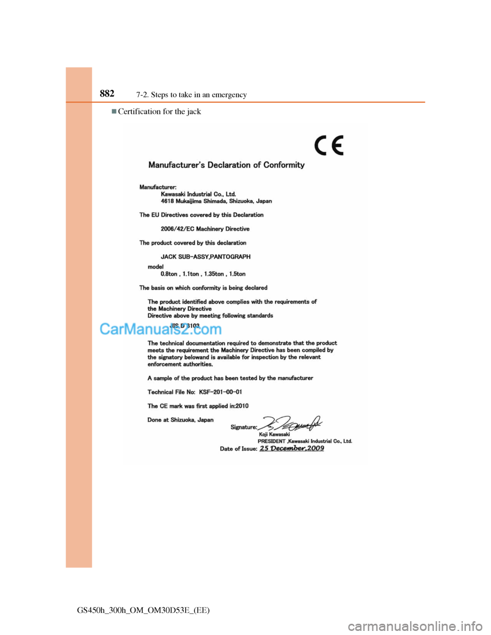 Lexus GS300h 2013  Owners Manual 8827-2. Steps to take in an emergency
GS450h_300h_OM_OM30D53E_(EE)
Certification for the jack  