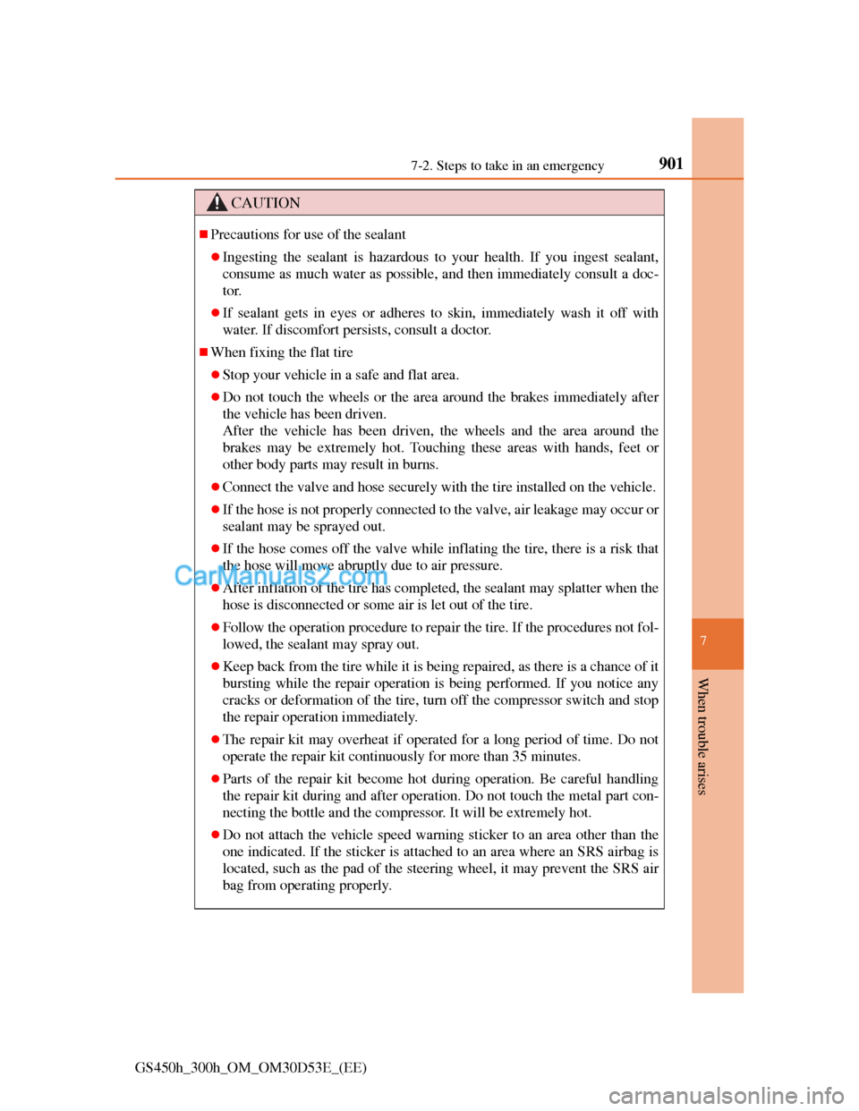 Lexus GS300h 2013 Owners Manual 9017-2. Steps to take in an emergency
7
When trouble arises
GS450h_300h_OM_OM30D53E_(EE)
CAUTION
Precautions for use of the sealant
Ingesting the sealant is hazardous to your health. If you inge Lexus GS300h 2013 Owners Manual 9017-2. Steps to take in an emergency
7
When trouble arises
GS450h_300h_OM_OM30D53E_(EE)
CAUTION
Precautions for use of the sealant
Ingesting the sealant is hazardous to your health. If you inge