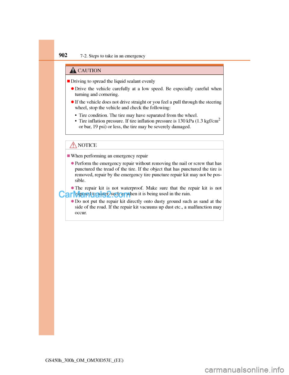 Lexus GS300h 2013 Owners Manual 9027-2. Steps to take in an emergency
GS450h_300h_OM_OM30D53E_(EE)
CAUTION
Driving to spread the liquid sealant evenly
Drive the vehicle carefully at a low speed. Be especially careful when
turn Lexus GS300h 2013 Owners Manual 9027-2. Steps to take in an emergency
GS450h_300h_OM_OM30D53E_(EE)
CAUTION
Driving to spread the liquid sealant evenly
Drive the vehicle carefully at a low speed. Be especially careful when
turn