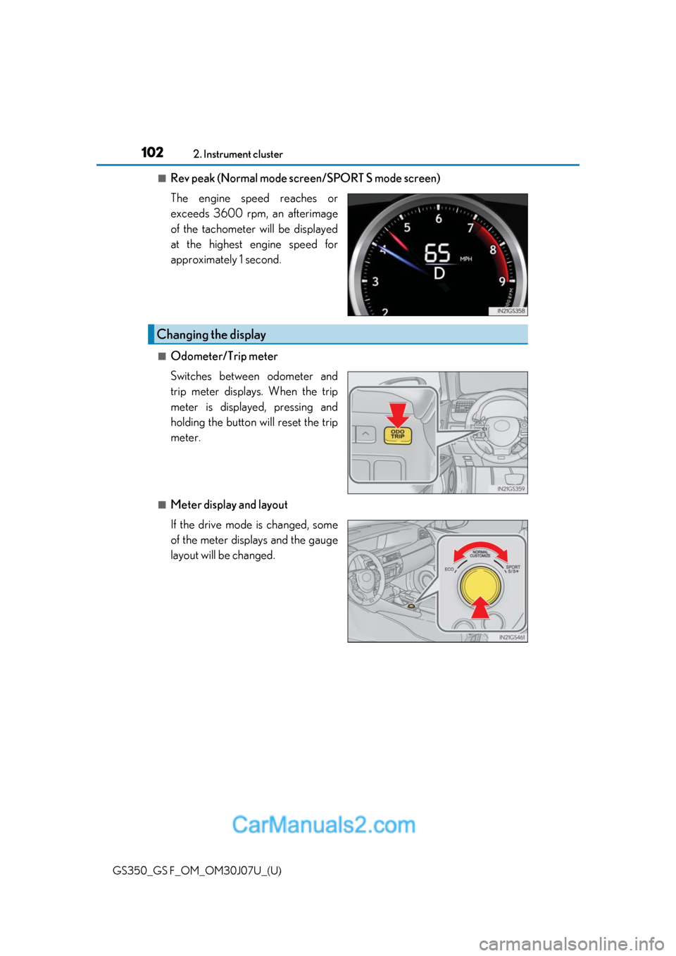 Lexus GS350 2020 Owners Manual 102
GS350_GS F_OM_OM30J07U_(U)2. Instrument cluster
■Rev peak (Normal mode scr
een/SPORT S mode screen)
The engine speed reaches or
exceeds 3600 rpm, an afterimage
of the tachometer will be displaye Lexus GS350 2020 Owners Manual 102
GS350_GS F_OM_OM30J07U_(U)2. Instrument cluster
■Rev peak (Normal mode scr
een/SPORT S mode screen)
The engine speed reaches or
exceeds 3600 rpm, an afterimage
of the tachometer will be displaye