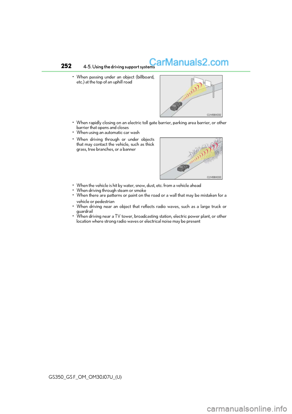 Lexus GS350 2020  Owners Manual 252
GS350_GS F_OM_OM30J07U_(U)4-5. Using the driving support systems
• When rapidly closing on an electric toll ga te barrier, parking area barrier, or other
barrier that opens and closes
• When u