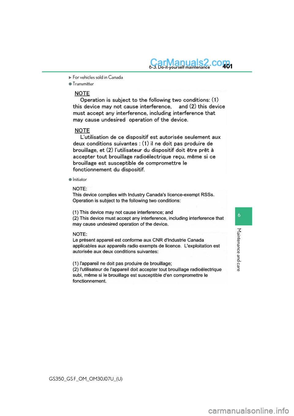 Lexus GS350 2020 Owners Manual GS350_GS F_OM_OM30J07U_(U)
4016-3. Do-it-yourself maintenance
6
Maintenance and care
For vehicles sold in Canada
●Transmitter
●Initiator Lexus GS350 2020 Owners Manual GS350_GS F_OM_OM30J07U_(U)
4016-3. Do-it-yourself maintenance
6
Maintenance and care
For vehicles sold in Canada
●Transmitter
●Initiator