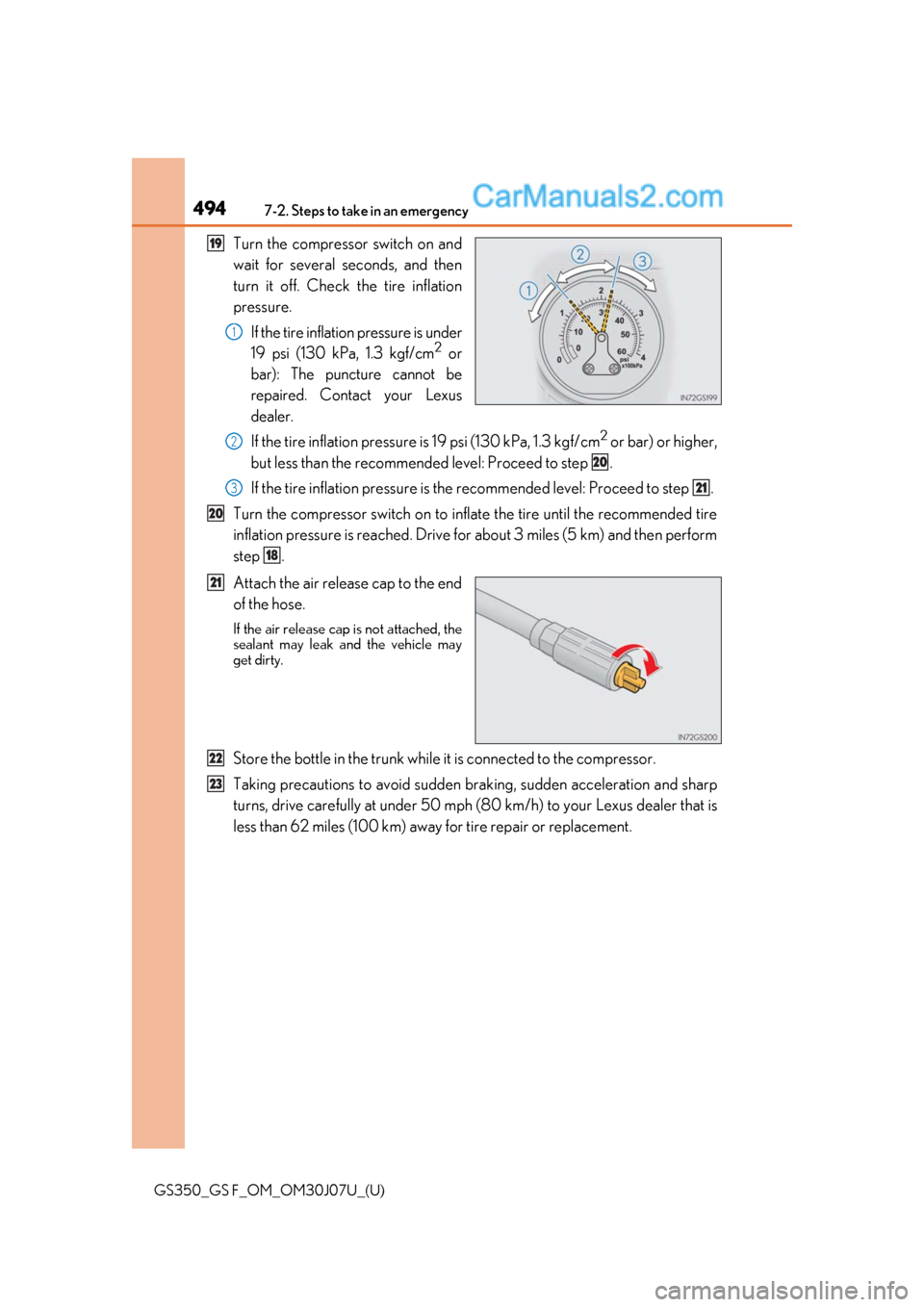 Lexus GS350 2020 Owners Manual 4947-2. Steps to take in an emergency
GS350_GS F_OM_OM30J07U_(U)
Turn the compressor switch on and
wait for several seconds, and then
turn it off. Check the tire inflation
pressure.If the tire inflati Lexus GS350 2020 Owners Manual 4947-2. Steps to take in an emergency
GS350_GS F_OM_OM30J07U_(U)
Turn the compressor switch on and
wait for several seconds, and then
turn it off. Check the tire inflation
pressure.If the tire inflati