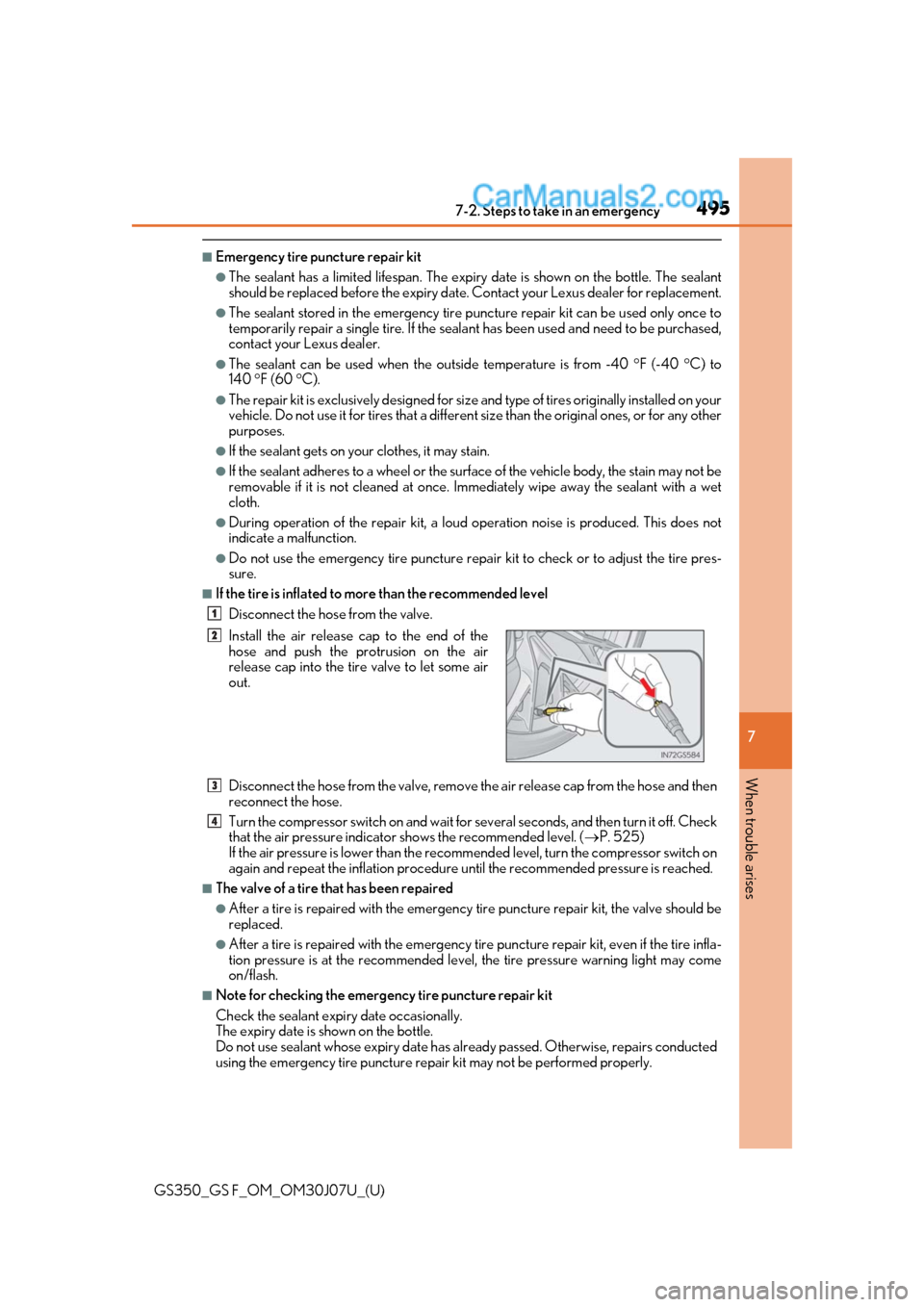 Lexus GS350 2020 Owners Manual 4957-2. Steps to take in an emergency
GS350_GS F_OM_OM30J07U_(U)
7
When trouble arises
■Emergency tire puncture repair kit
●The sealant has a limited lifespan. The expiry date is shown on the bot Lexus GS350 2020 Owners Manual 4957-2. Steps to take in an emergency
GS350_GS F_OM_OM30J07U_(U)
7
When trouble arises
■Emergency tire puncture repair kit
●The sealant has a limited lifespan. The expiry date is shown on the bot