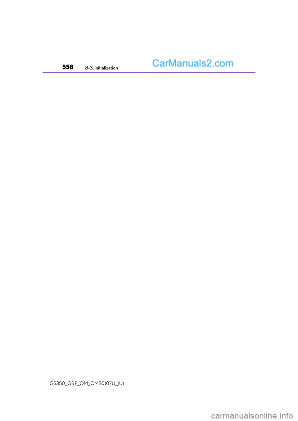 Lexus GS350 2020 Owners Manual 558
GS350_GS F_OM_OM30J07U_(U)8-3. Initialization Lexus GS350 2020 Owners Manual 558
GS350_GS F_OM_OM30J07U_(U)8-3. Initialization