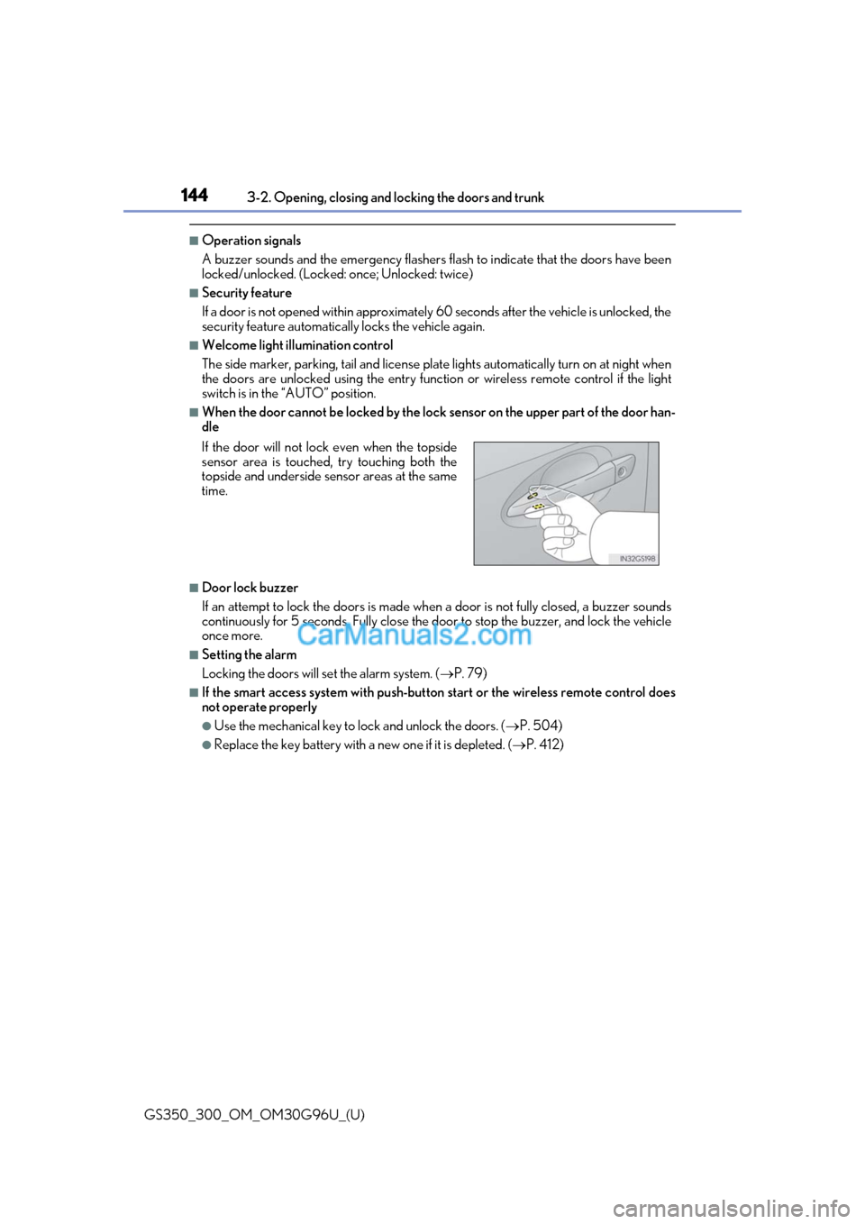 Lexus GS350 2019 Owners Manual 144
GS350_300_OM_OM30G96U_(U)3-2. Opening, closing and locking the doors and trunk
■Operation signals
A buzzer sounds and the emergency flashers
flash to indicate that the doors have been
locked/un Lexus GS350 2019 Owners Manual 144
GS350_300_OM_OM30G96U_(U)3-2. Opening, closing and locking the doors and trunk
■Operation signals
A buzzer sounds and the emergency flashers
flash to indicate that the doors have been
locked/un