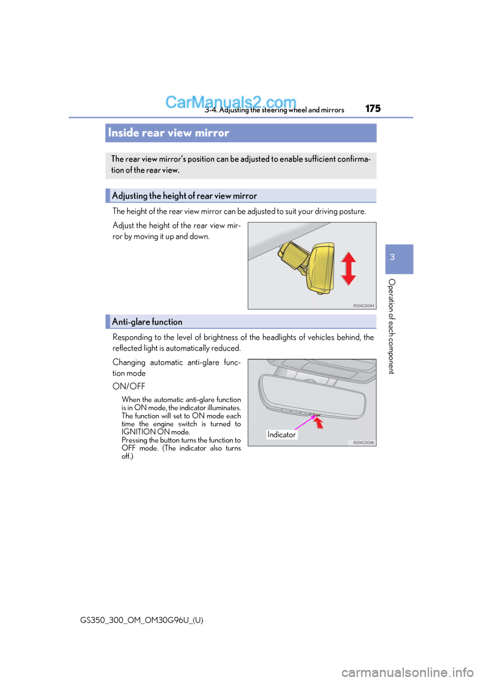 Lexus GS350 2019 Owners Manual 1753-4. Adjusting the steering wheel and mirrors
3
Operation of each component
GS350_300_OM_OM30G96U_(U)
Inside rear view mirror
The height of the rear view mirror can be adjusted to suit your driving Lexus GS350 2019 Owners Manual 1753-4. Adjusting the steering wheel and mirrors
3
Operation of each component
GS350_300_OM_OM30G96U_(U)
Inside rear view mirror
The height of the rear view mirror can be adjusted to suit your driving