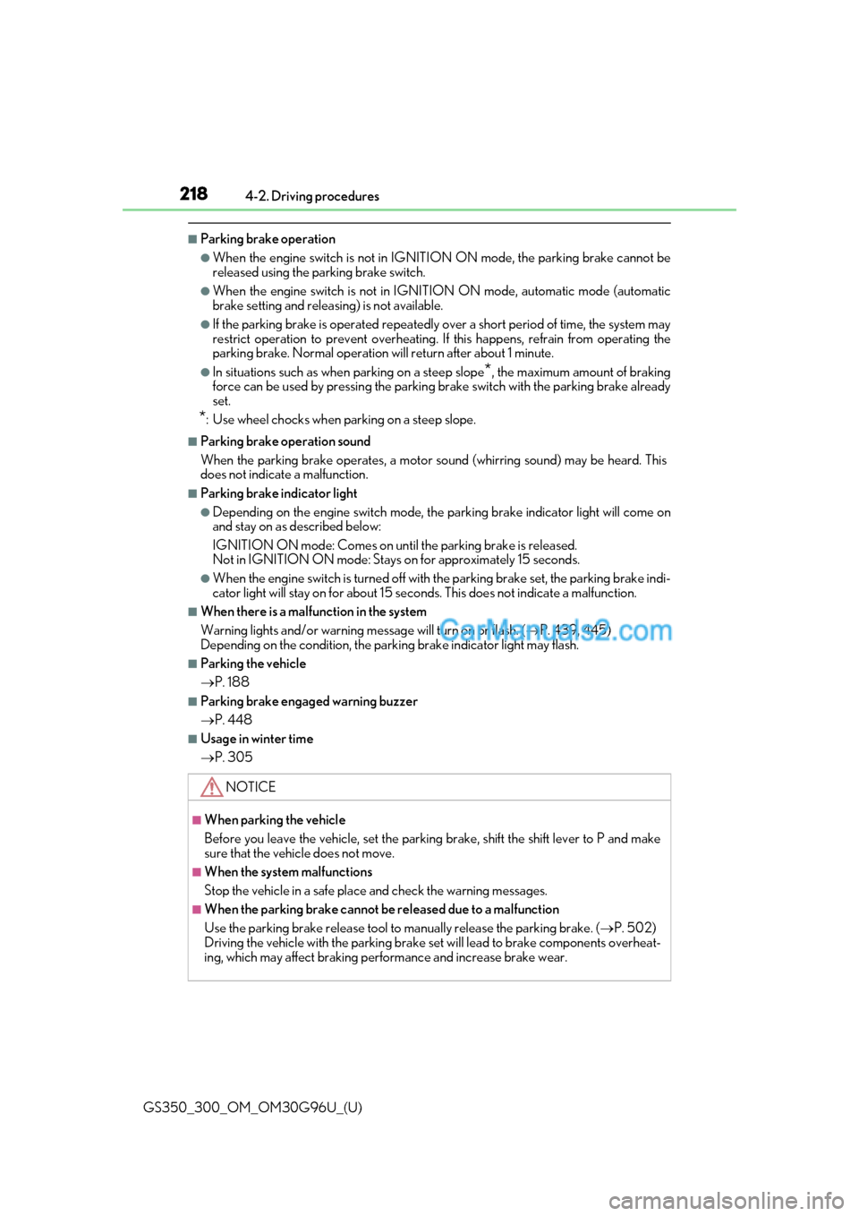 Lexus GS350 2019 Owners Manual 218
GS350_300_OM_OM30G96U_(U)4-2. Driving procedures
■Parking brake operation
●When the engine switch is not in IGNITION ON mode, the parking brake cannot be
released using the parking brake switc Lexus GS350 2019 Owners Manual 218
GS350_300_OM_OM30G96U_(U)4-2. Driving procedures
■Parking brake operation
●When the engine switch is not in IGNITION ON mode, the parking brake cannot be
released using the parking brake switc