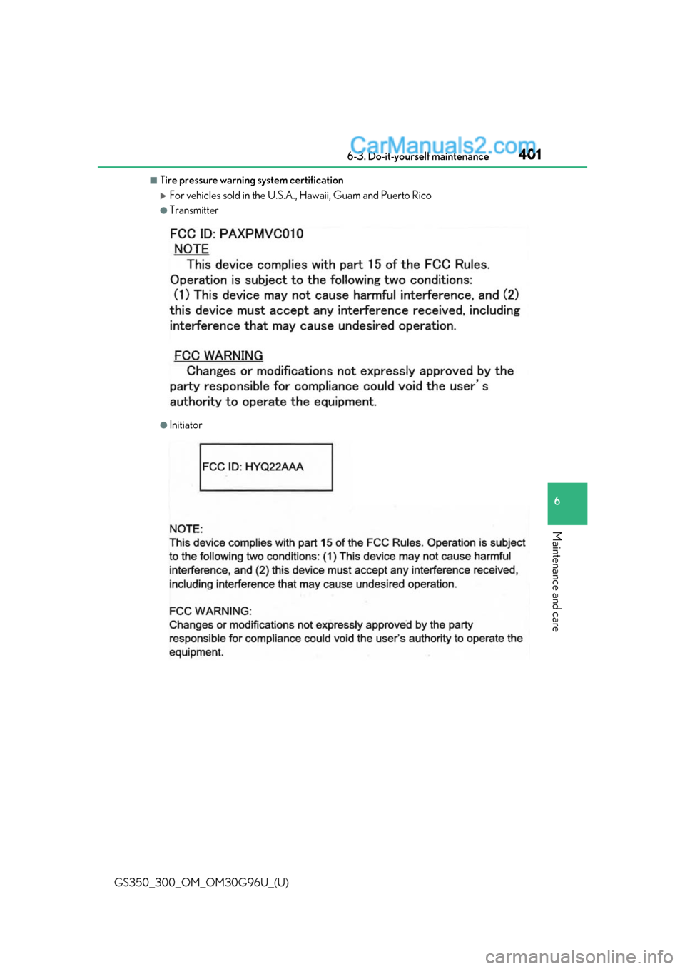 Lexus GS350 2019 Owners Manual GS350_300_OM_OM30G96U_(U)
4016-3. Do-it-yourself maintenance
6
Maintenance and care
■Tire pressure warning system certification
For vehicles sold in the U.S.A., Hawaii, Guam and Puerto Rico
●Tr Lexus GS350 2019 Owners Manual GS350_300_OM_OM30G96U_(U)
4016-3. Do-it-yourself maintenance
6
Maintenance and care
■Tire pressure warning system certification
For vehicles sold in the U.S.A., Hawaii, Guam and Puerto Rico
●Tr