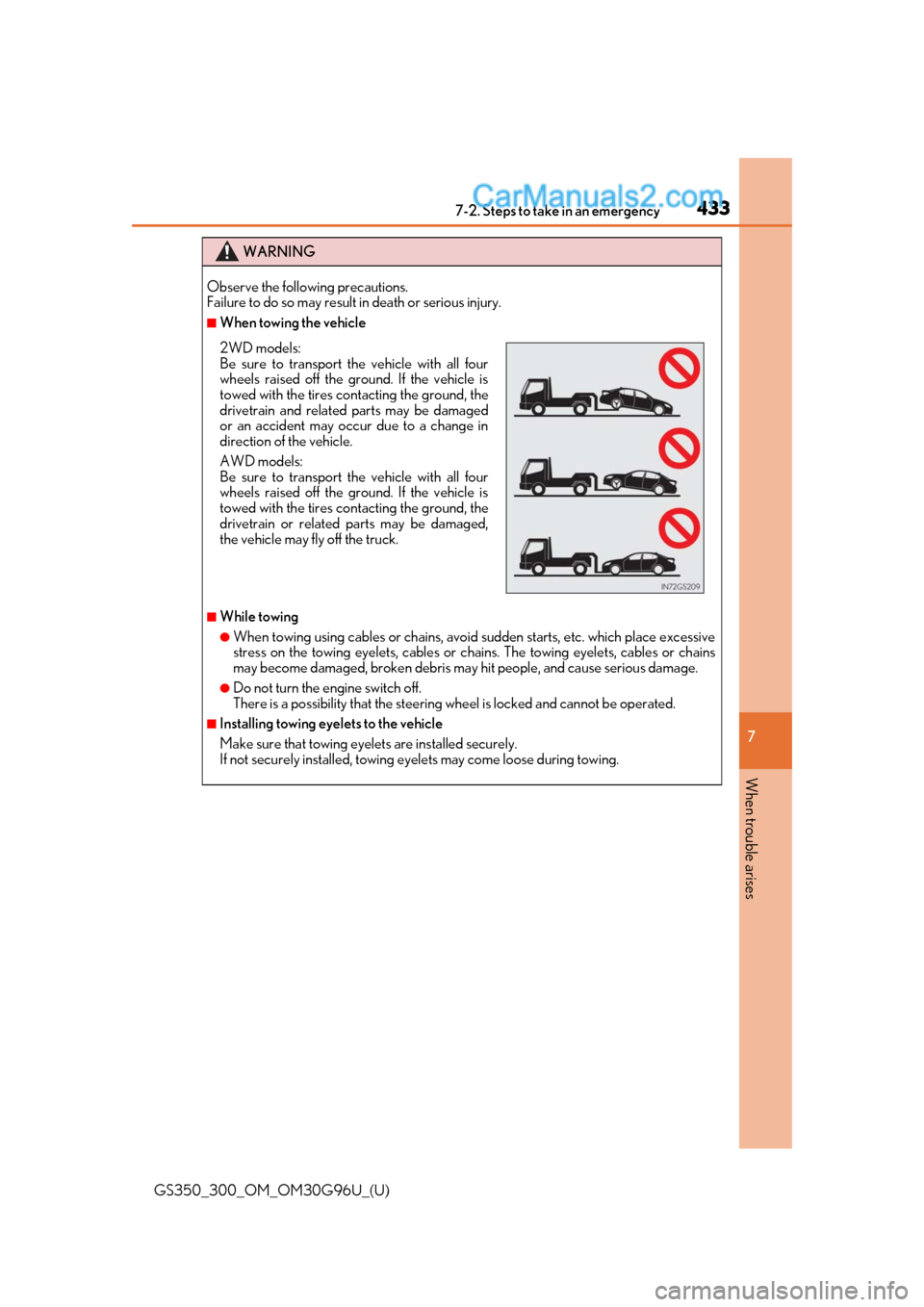 Lexus GS350 2019 Owners Manual 4337-2. Steps to take in an emergency
GS350_300_OM_OM30G96U_(U)
7
When trouble arises
WARNING
Observe the following precautions.
Failure to do so may result in death or serious injury.
■When towing Lexus GS350 2019 Owners Manual 4337-2. Steps to take in an emergency
GS350_300_OM_OM30G96U_(U)
7
When trouble arises
WARNING
Observe the following precautions.
Failure to do so may result in death or serious injury.
■When towing