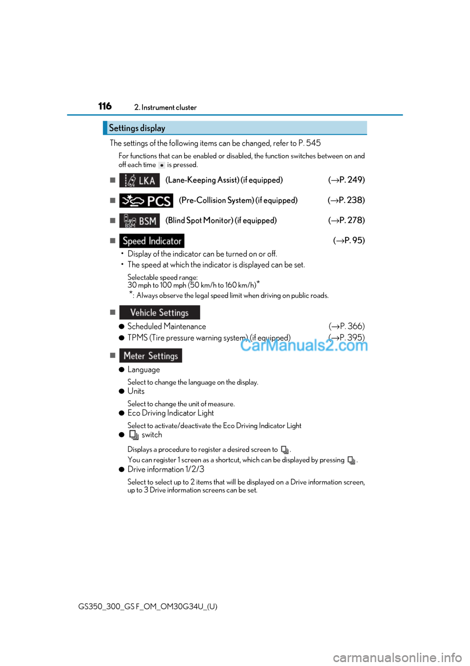 Lexus GS350 2018  Owners Manual 116
GS350_300_GS F_OM_OM30G34U_(U)2. Instrument cluster
The settings of the following items can be changed, refer to P. 545
For functions that can be enabled or disabled, the function switches between