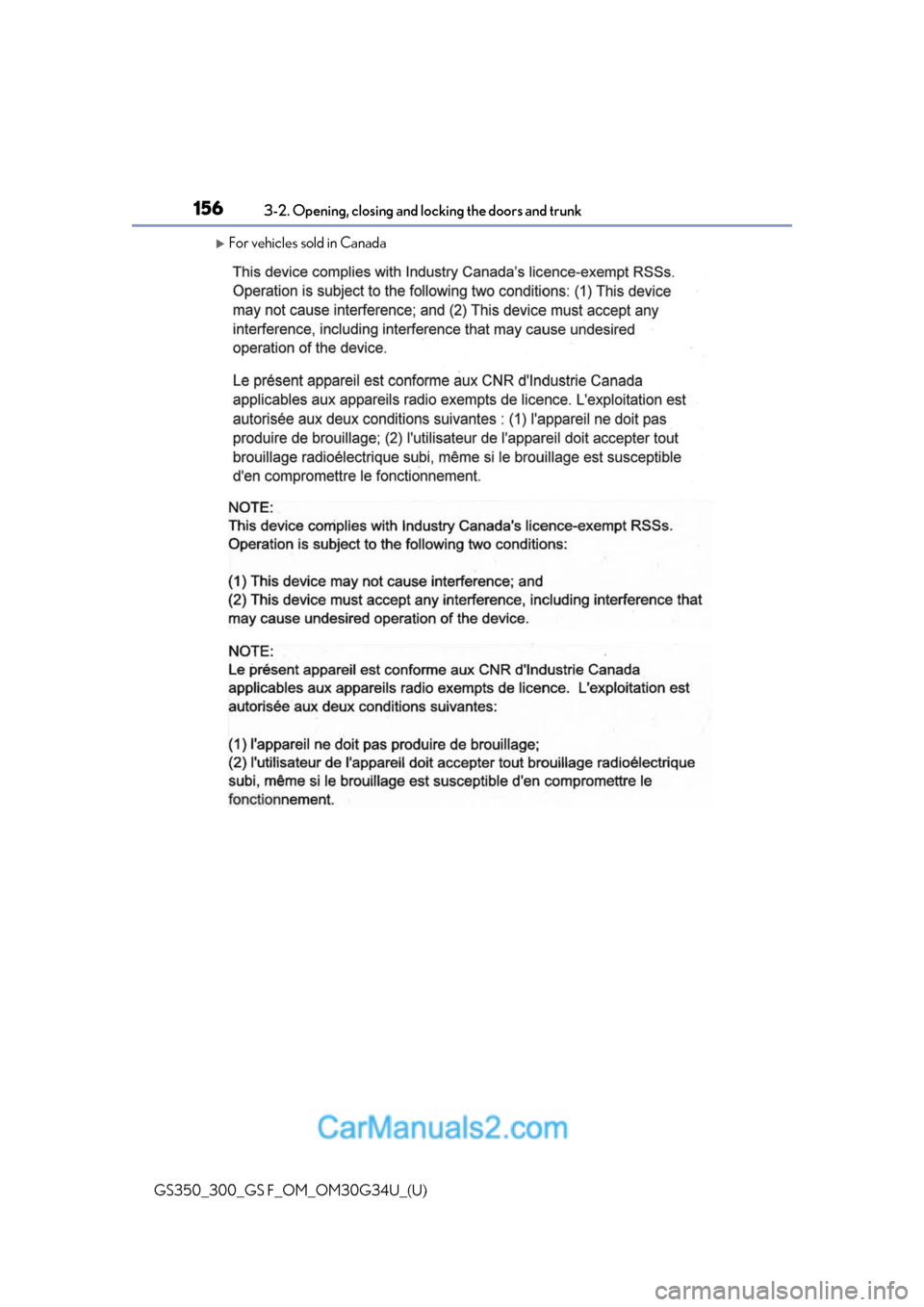 Lexus GS350 2018  Owners Manual 156
GS350_300_GS F_OM_OM30G34U_(U)3-2. Opening, closing and 
locking the doors and trunk
For vehicles sold in Canada  