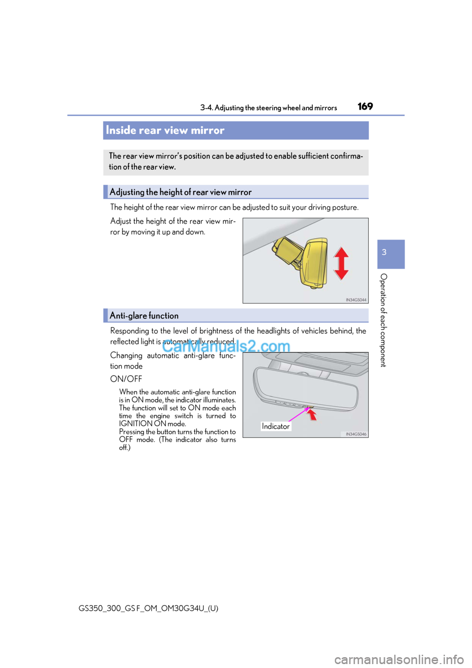 Lexus GS350 2018 Owners Manual 1693-4. Adjusting the steering wheel and mirrors
3
Operation of each component
GS350_300_GS F_OM_OM30G34U_(U)
Inside rear view mirror
The height of the rear view mirror can be adjusted to suit your dr Lexus GS350 2018 Owners Manual 1693-4. Adjusting the steering wheel and mirrors
3
Operation of each component
GS350_300_GS F_OM_OM30G34U_(U)
Inside rear view mirror
The height of the rear view mirror can be adjusted to suit your dr