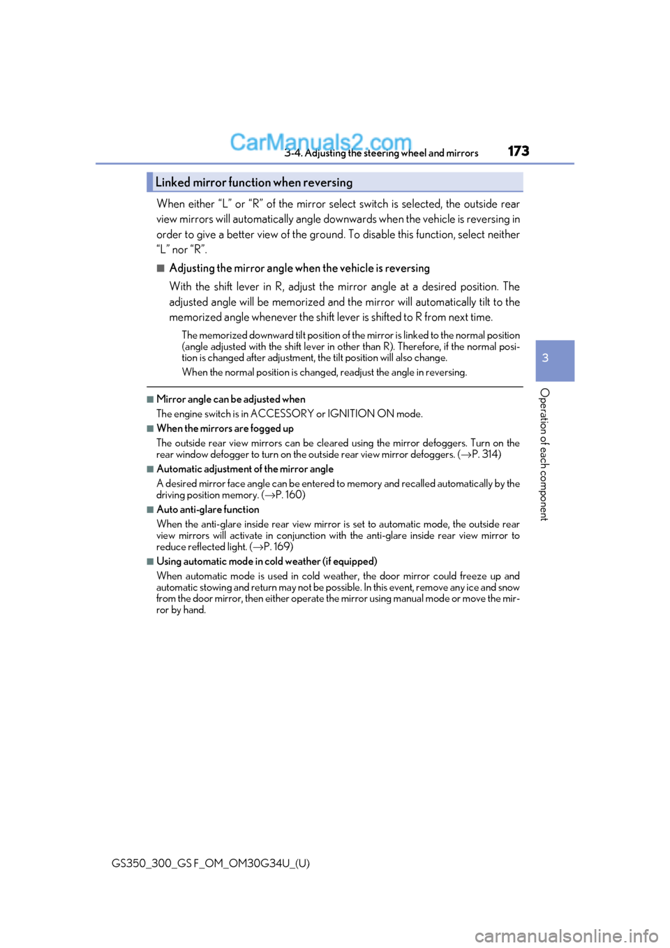 Lexus GS350 2018 Owners Manual 1733-4. Adjusting the steering wheel and mirrors
3
Operation of each component
GS350_300_GS F_OM_OM30G34U_(U)
When either “L” or “R” of the mirror select switch is selected, \
the outside rear Lexus GS350 2018 Owners Manual 1733-4. Adjusting the steering wheel and mirrors
3
Operation of each component
GS350_300_GS F_OM_OM30G34U_(U)
When either “L” or “R” of the mirror select switch is selected, \
the outside rear
