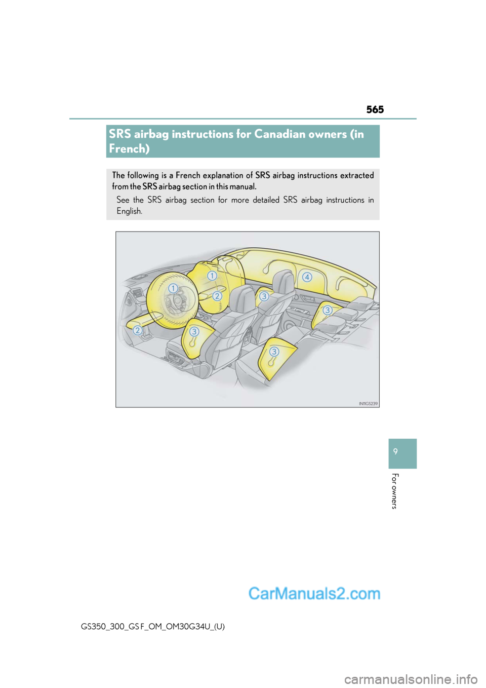 Lexus GS350 2018  Owners Manual 565
GS350_300_GS F_OM_OM30G34U_(U)
9
For owners
SRS airbag instructions for Canadian owners (in 
French)
The following is a French explanation of SRS airbag instructions extracted
from the SRS airbag 