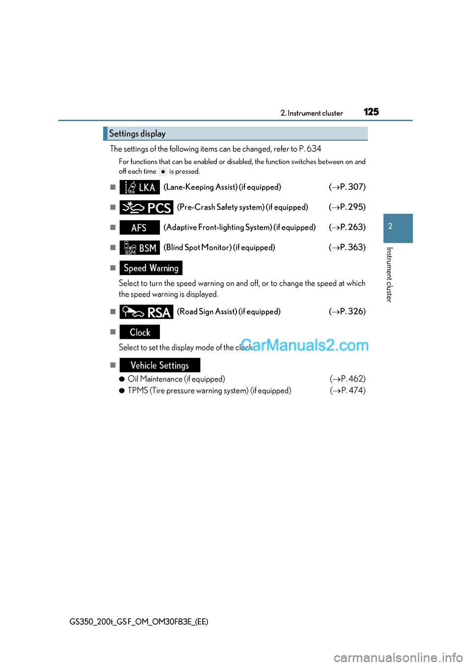 Lexus GS350 2017  Owners Manual 125
2. Instrument cluster
2
Instrument cluster
GS350_200t_GS F_OM_OM30F83E_(EE)
The settings of the following items can be changed, refer to P. 634
For functions that can be enabled or disabled, the f