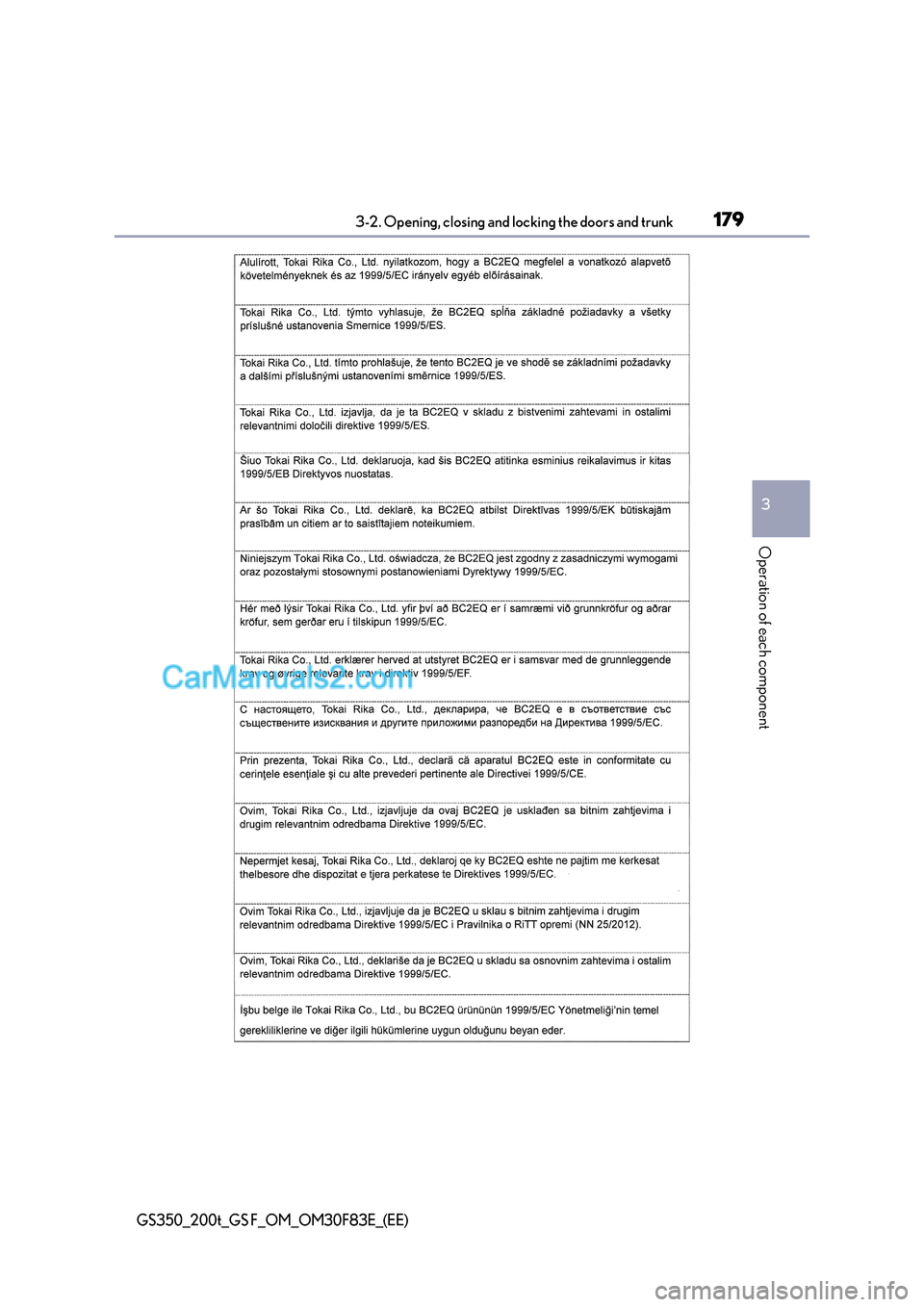 Lexus GS350 2017 Owners Manual 179
3-2. Opening, closing and locking the doors and trunk
3
Operation of each component
GS350_200t_GS F_OM_OM30F83E_(EE) Lexus GS350 2017 Owners Manual 179
3-2. Opening, closing and locking the doors and trunk
3
Operation of each component
GS350_200t_GS F_OM_OM30F83E_(EE)